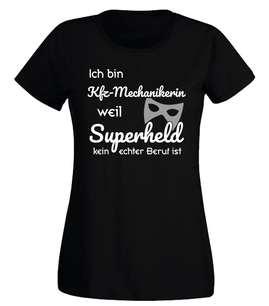 G-graphics T-Shirt Ich bin Kfz-Mechanikerin weil Superheld kein echter Beruf ist Slim-fit Damen T-Shirt für die, die ihren Job lieben