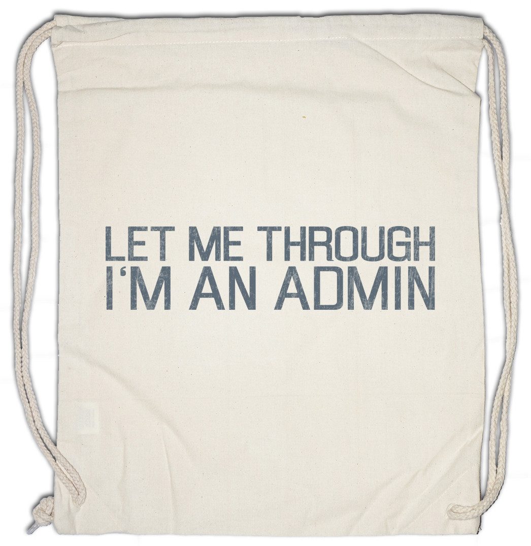 Turnbeutel Let Me Through I'm An Admin Turnbeutel Informatiker Programmierer