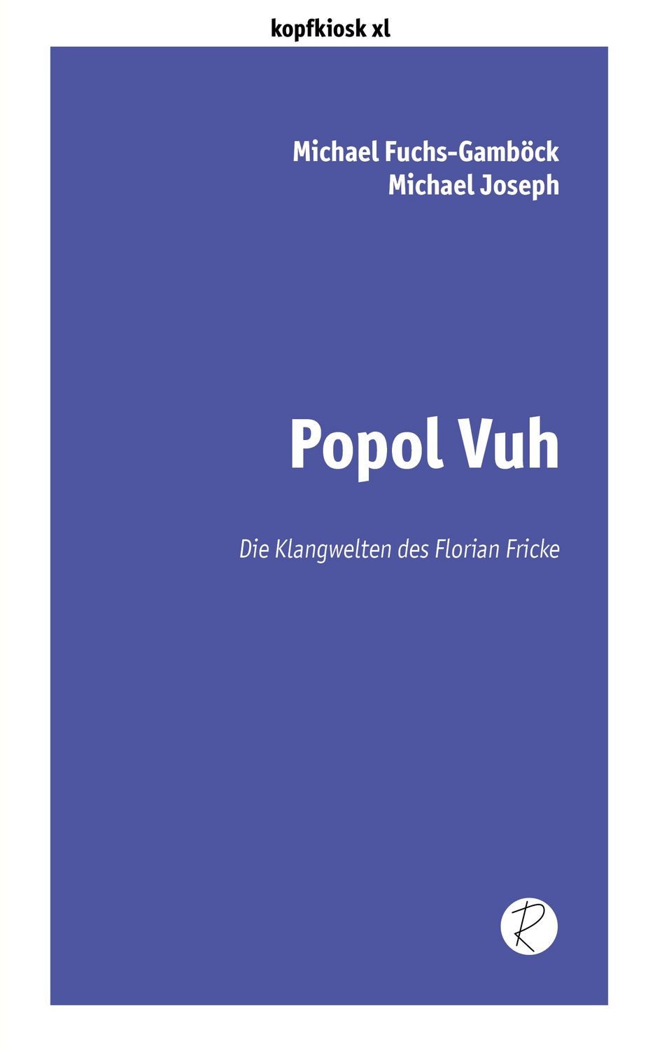 Popol Vuh Die Klangwelten des Florian Fricke / Michael Fuchs-Gamböck, Michael Joseph, X