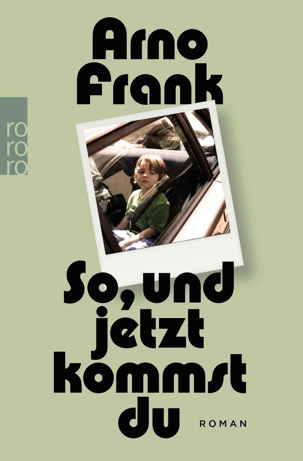 So, und jetzt kommst du / Arno Frank