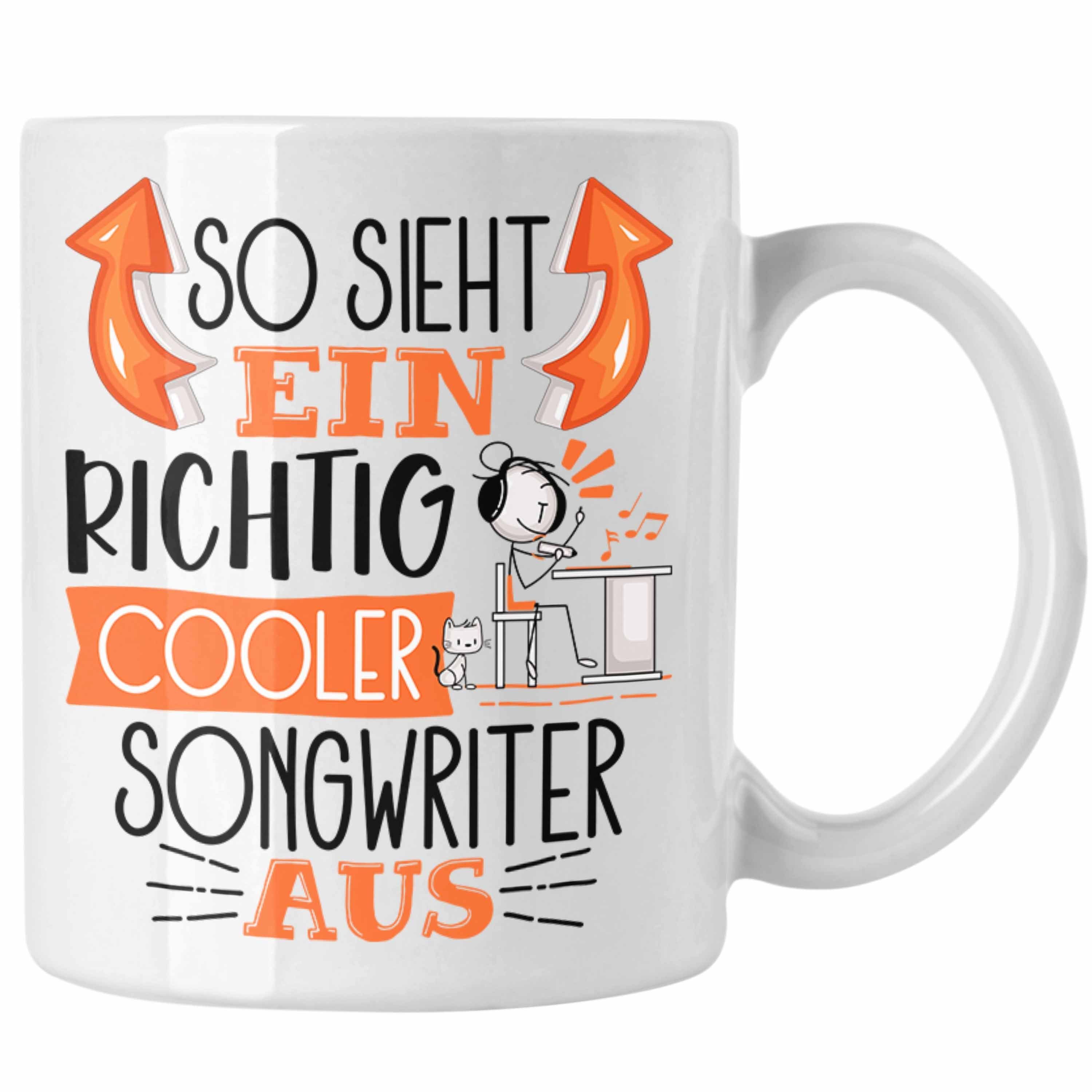Trendation Tasse So Sieht Ein Richtig Cooler Songwriter Aus Tasse Geschenk für Songwrit Weiss