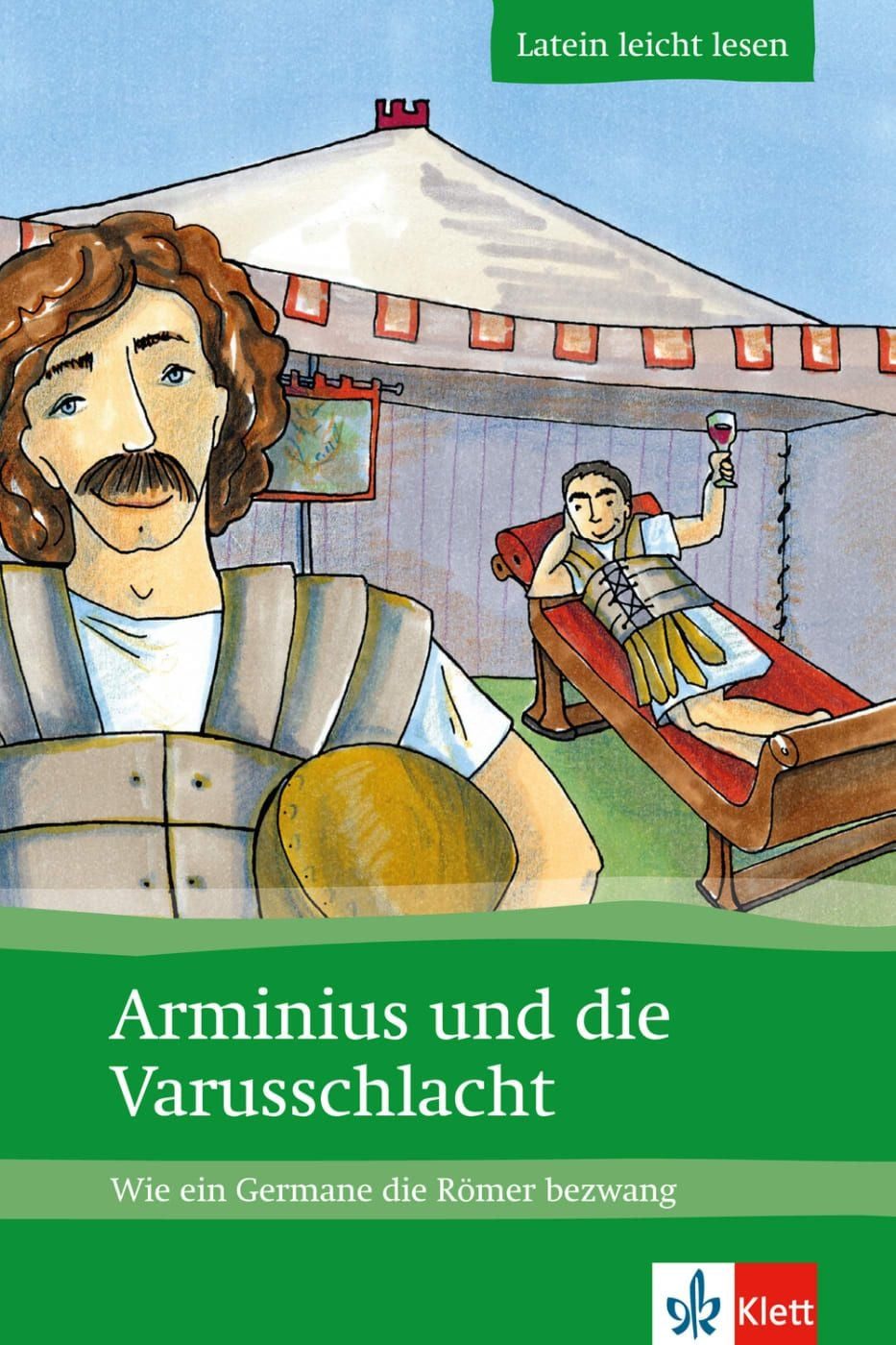 Arminius und die Varusschlacht Wie ein Germane die Römer bezwang. Late / Markus Zimmermeier, Wie ein Germane die Römer bezwang. Lateinische Lektüre für das 1., 2., 3. Lernjahr. Mit Annotationen und Illustrationen