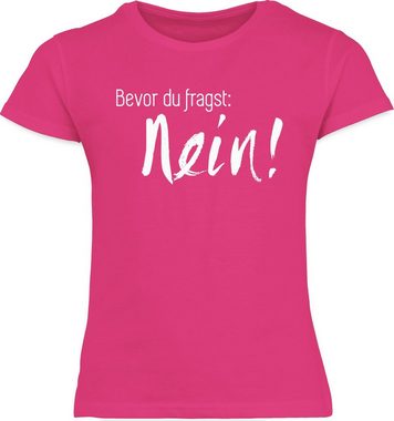 Shirtracer T-Shirt Bevor du fragst: Nein Statement Sprüche Kinder