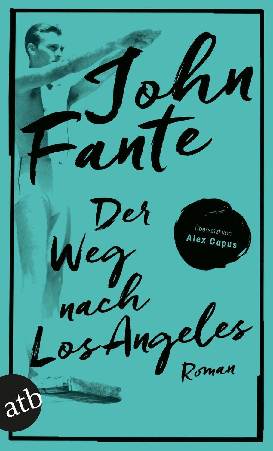 Der Weg nach Los Angeles / John Fante