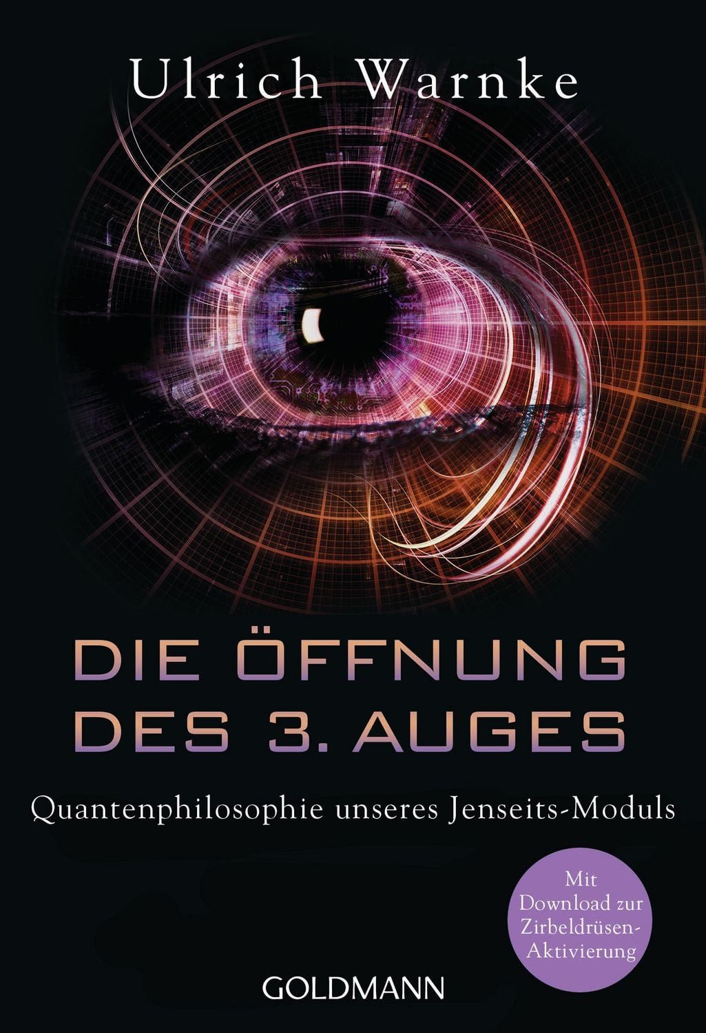 Die Öffnung des 3. Auges / Ulrich Warnke