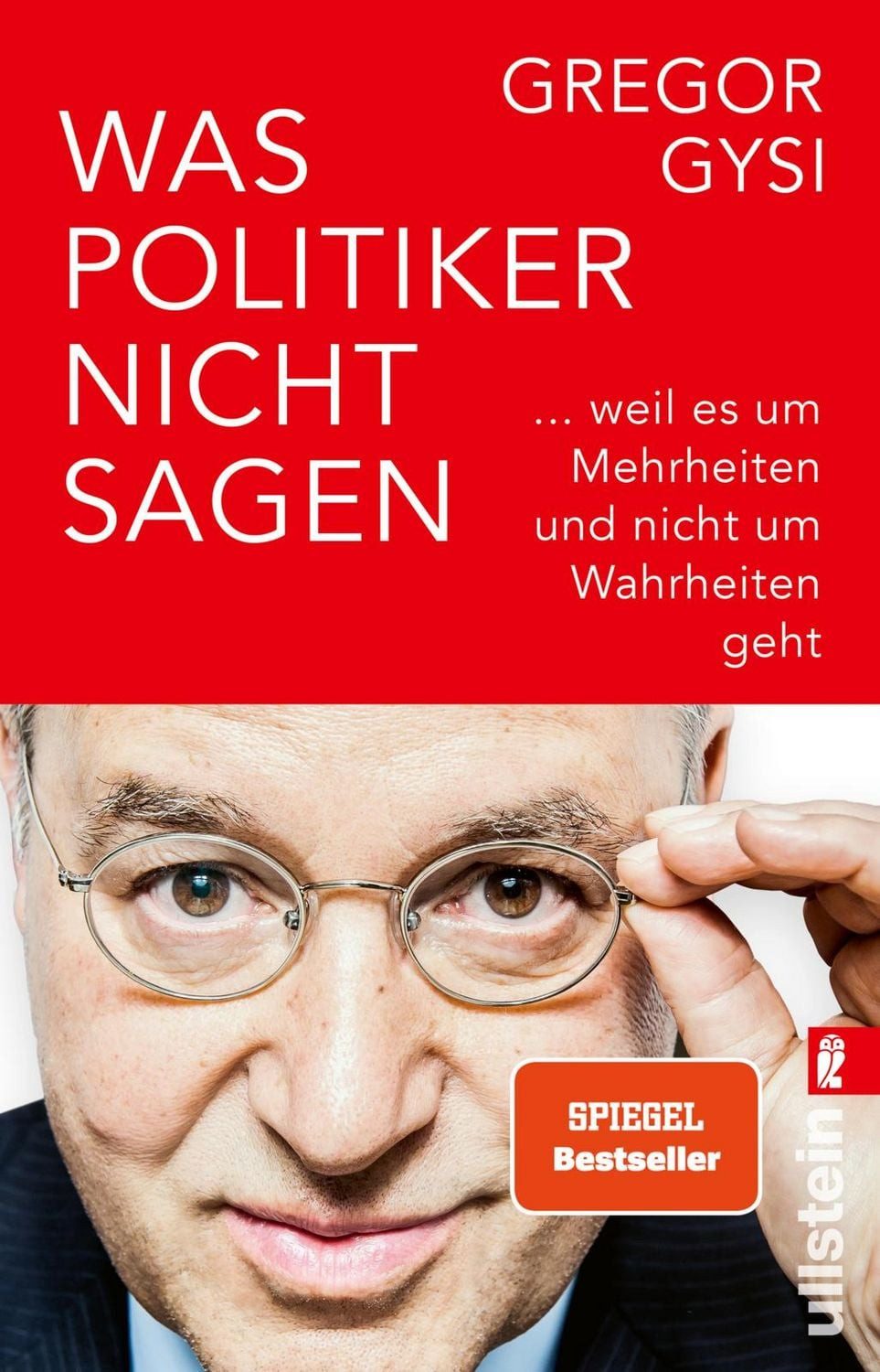Sachbuch Was Politiker nicht sagen ... weil es um Mehrheiten und nicht um Wahrh Gregor Gysi