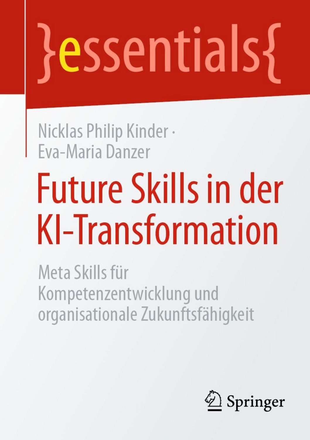 Future Skills in der KI-Transformation / Nicklas Philip Kinder, Eva-Maria Danzer