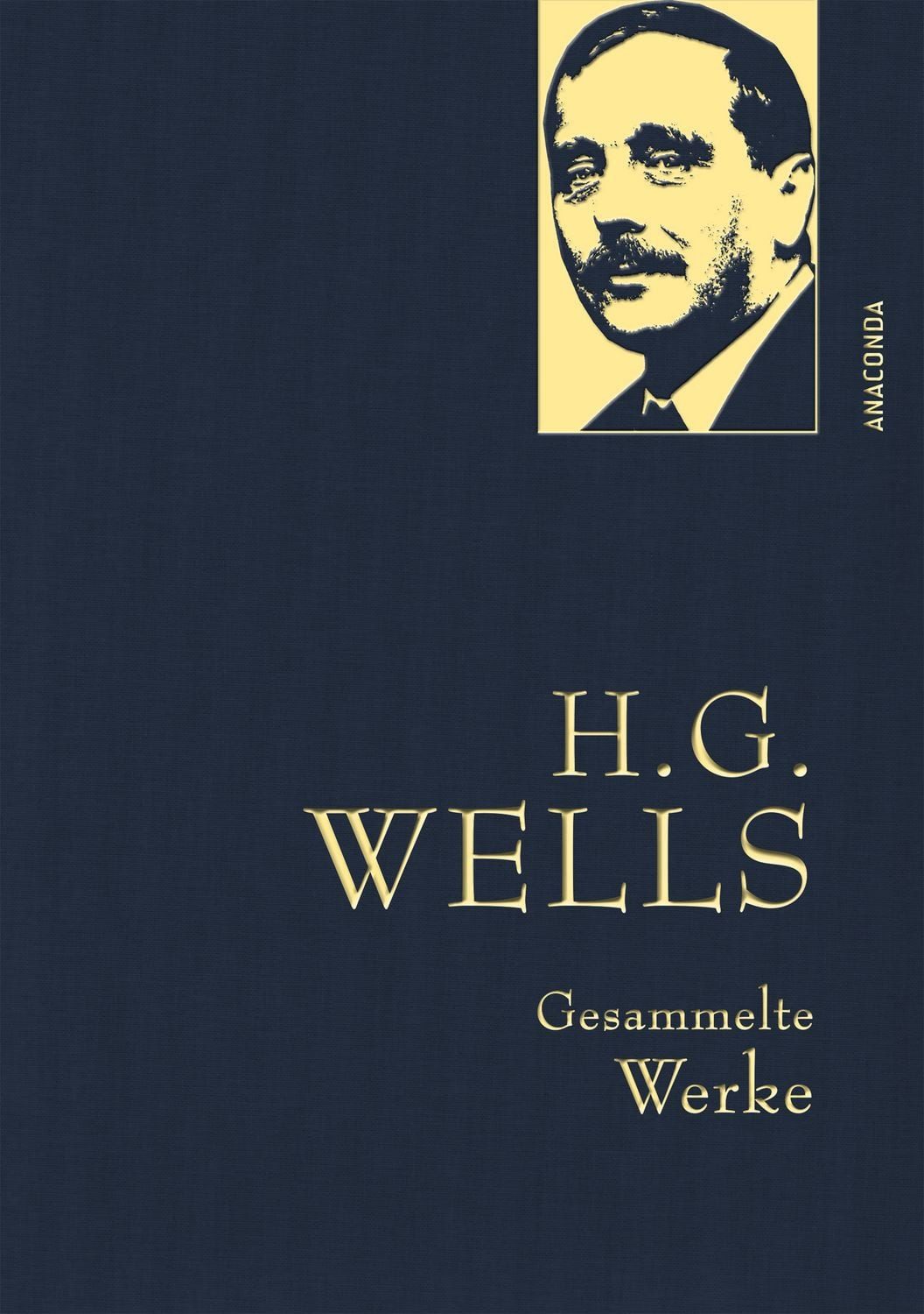 H.G. Wells - Gesammelte Werke (Die Zeitmaschine - Die Insel des Dr. Mo / H. G. Wells