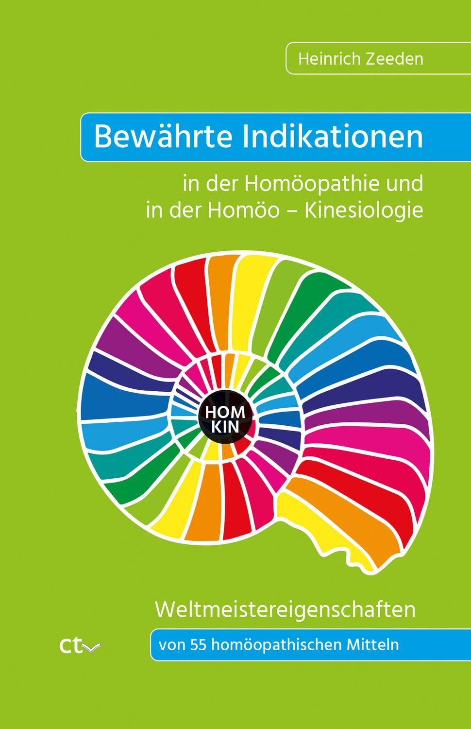 Bewährte Indikationen in der Homöopathie und in der Homöo – Kinesiolog / Heinrich Zeeden