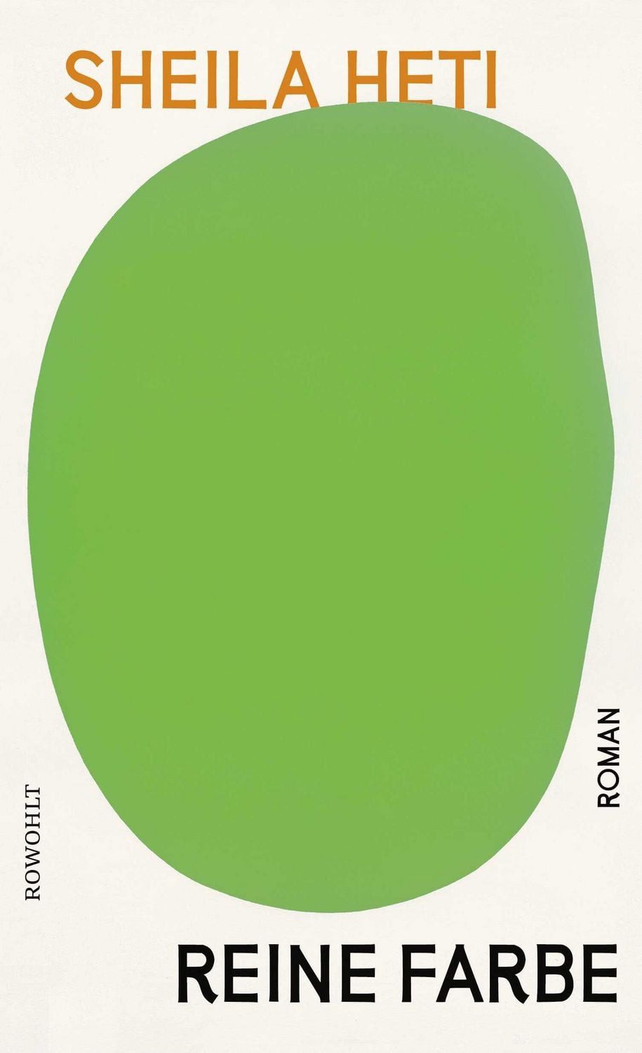 Reine Farbe / Sheila Heti, ""Das aktuellste und dringlichste Buch des Jahres."" Los Angeles Times