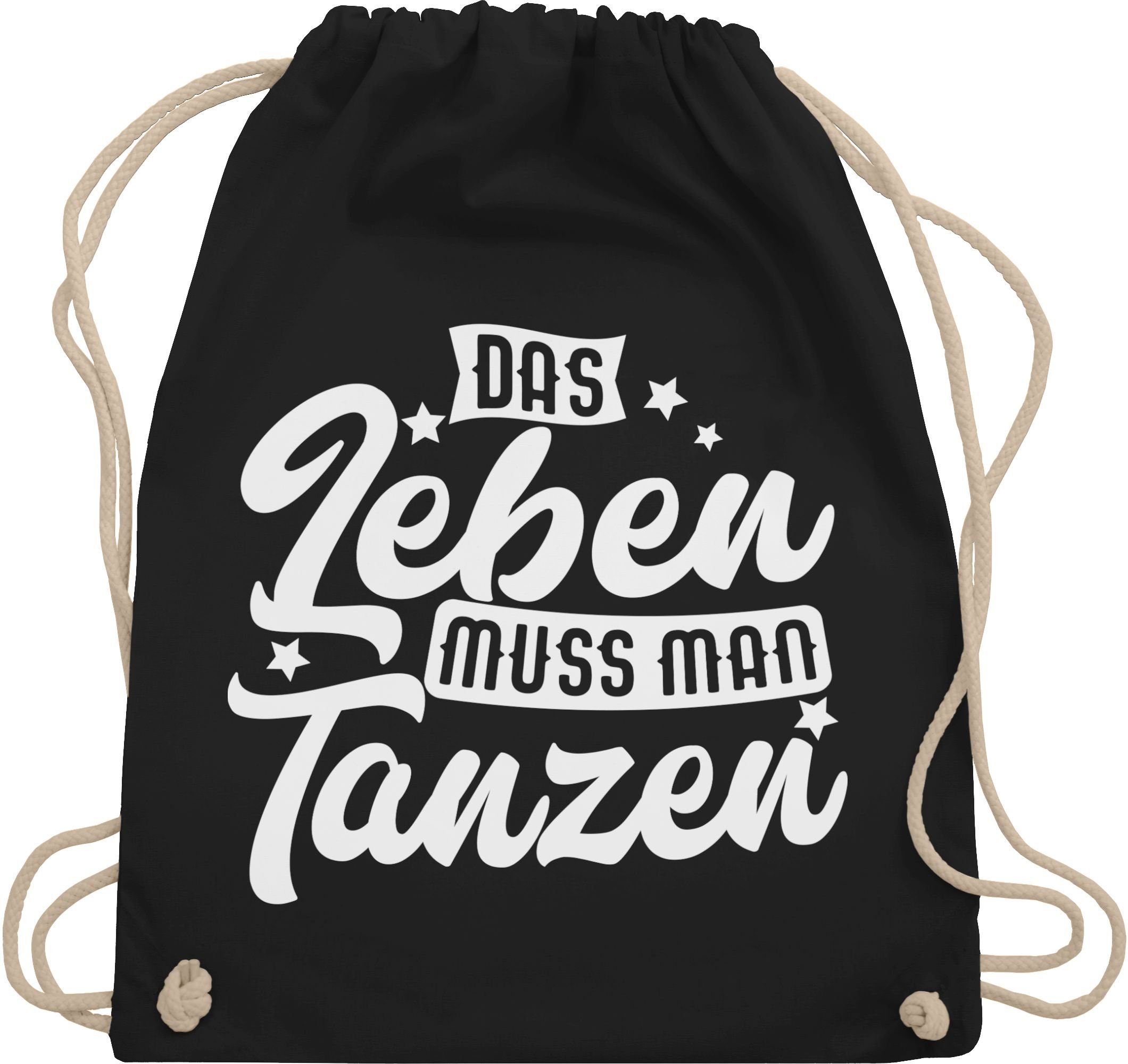 Shirtracer Turnbeutel Das Leben muss man tanzen, Tanzen Geschenk