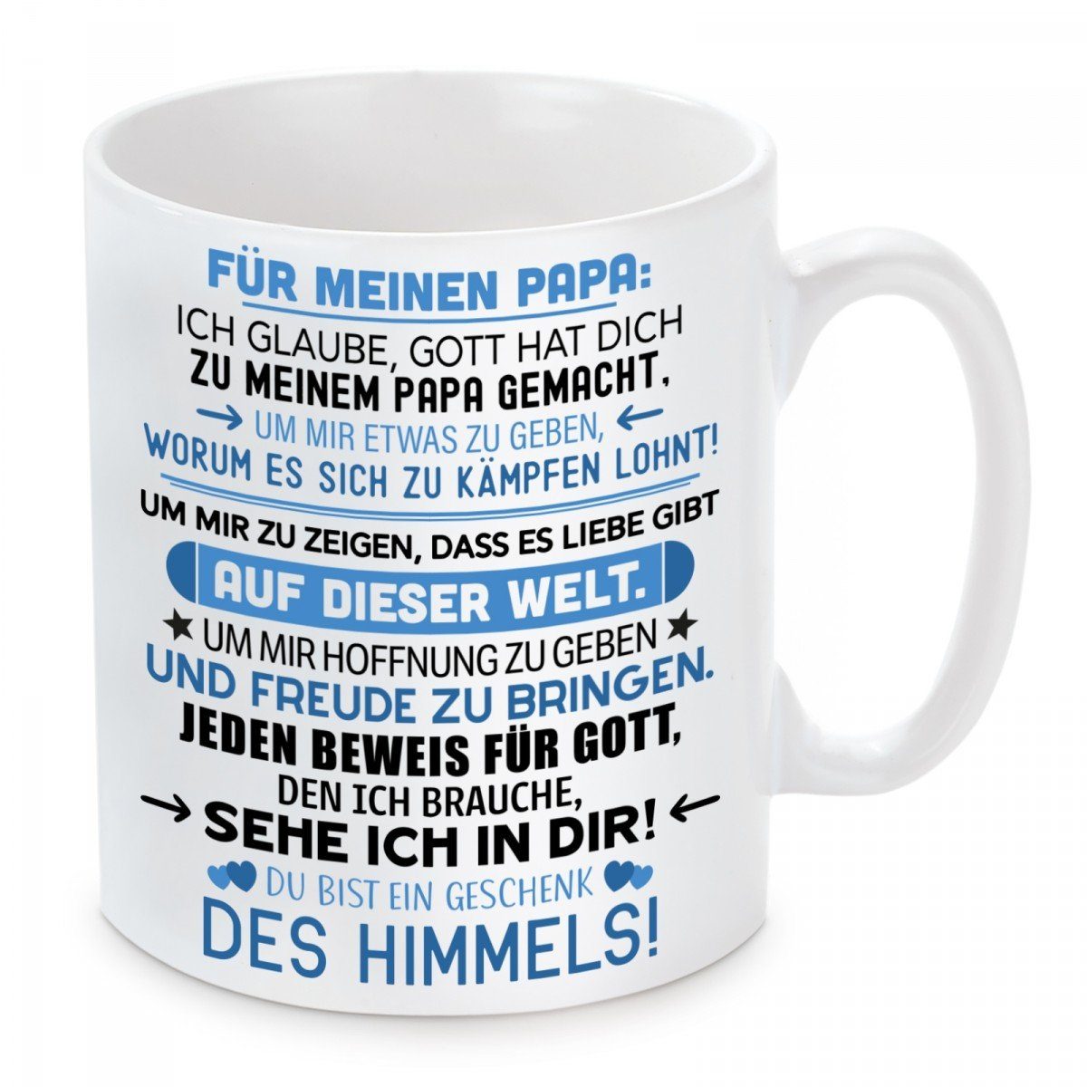 Herzbotschaft Tasse Kaffeebecher mit Motiv Für meinen Papa ich glaube, Gott hat dich, Keramik, Kaffeetasse spülmaschinenfest und mikrowellengeeignet