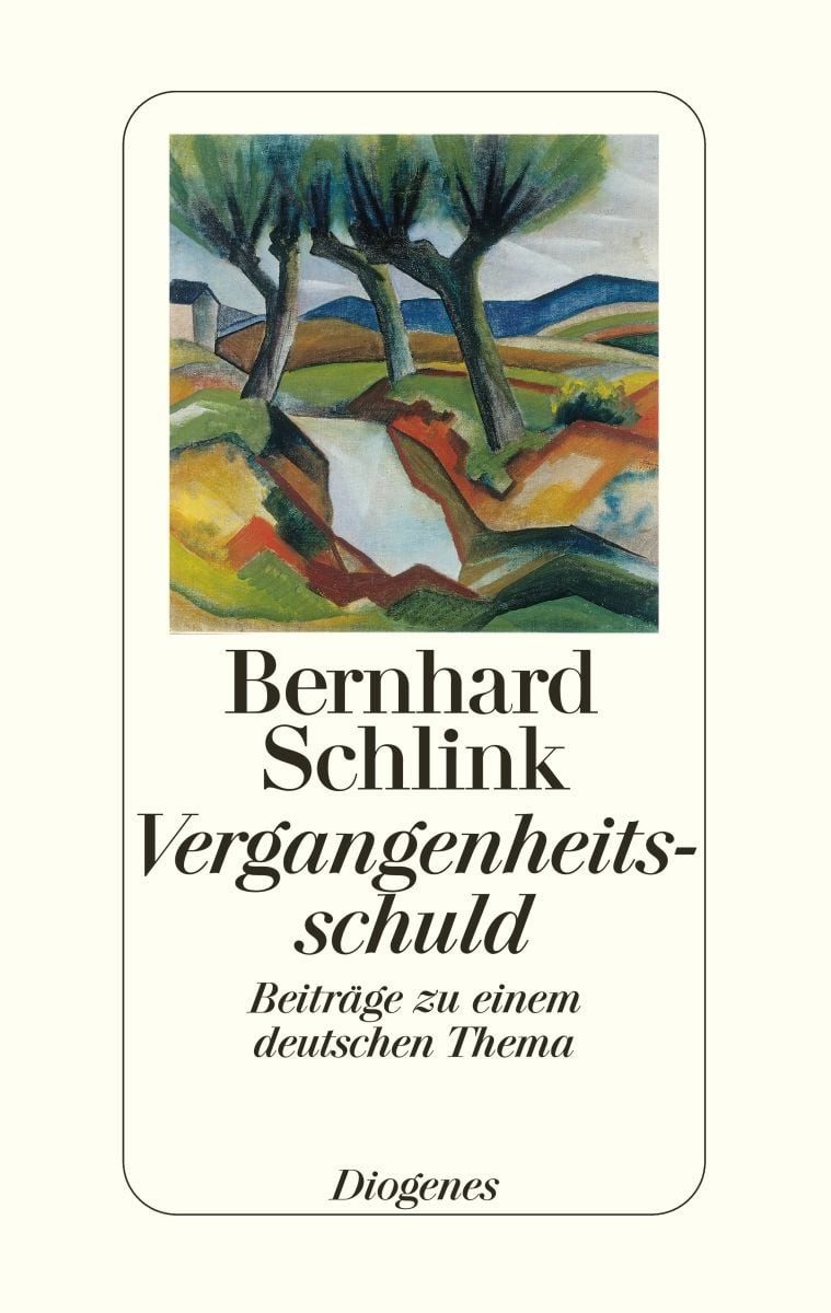 Vergangenheitsschuld / Bernhard Schlink, Beiträge zu einem deutschen Thema