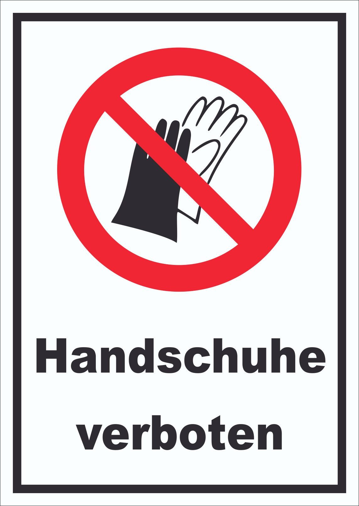 HB-Druck Hinweisschild Handschuhe verboten Schild, wetterfest, stabil, UV-beständig, kratzfest