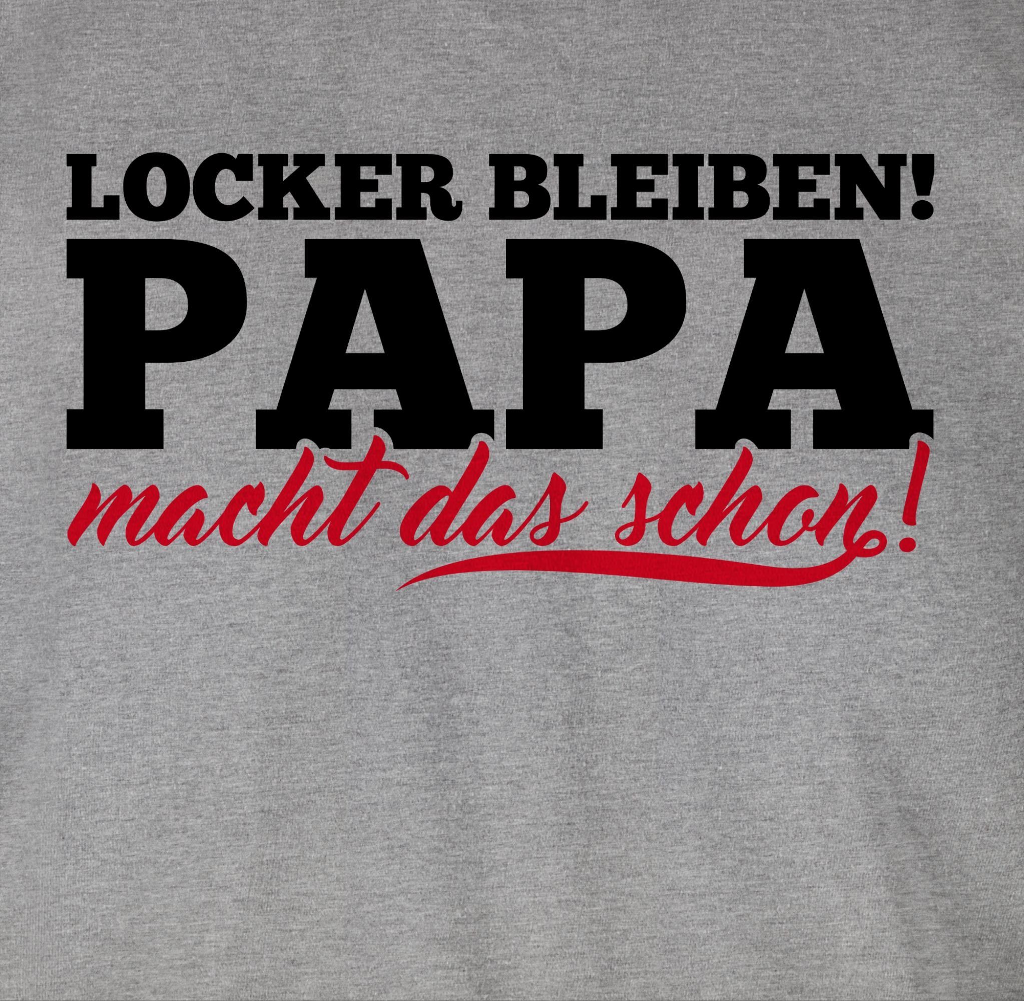 Shirtracer T-Shirt Grau Vatertag Locker schon Geschenk macht das 2 meliert Papa für Papa bleiben