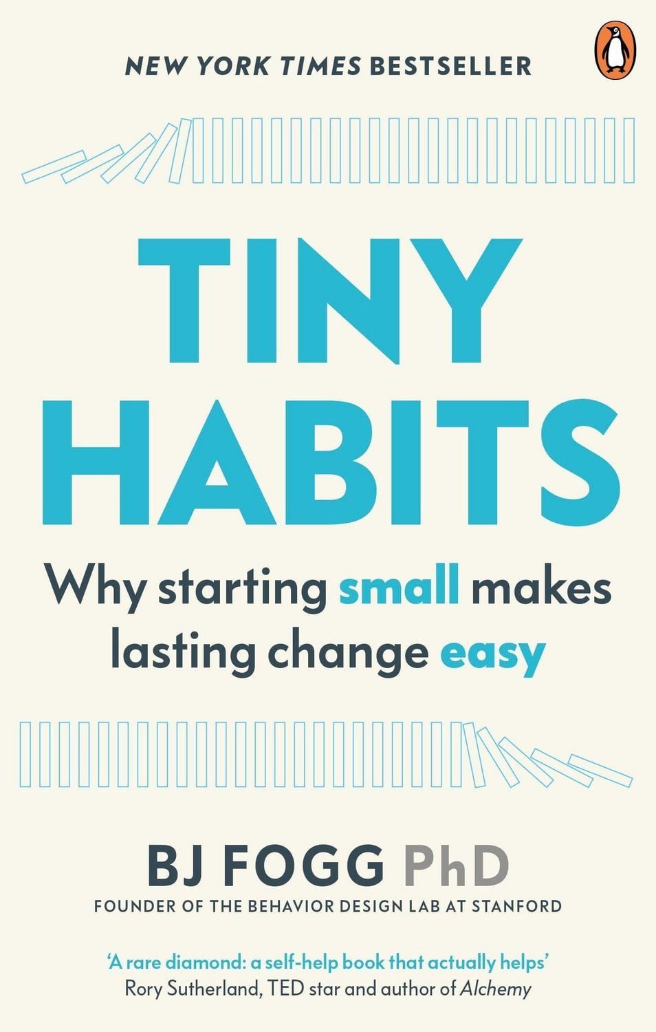 Tiny Habits Why Starting Small Makes Lasting Change Easy / B. J. Fogg