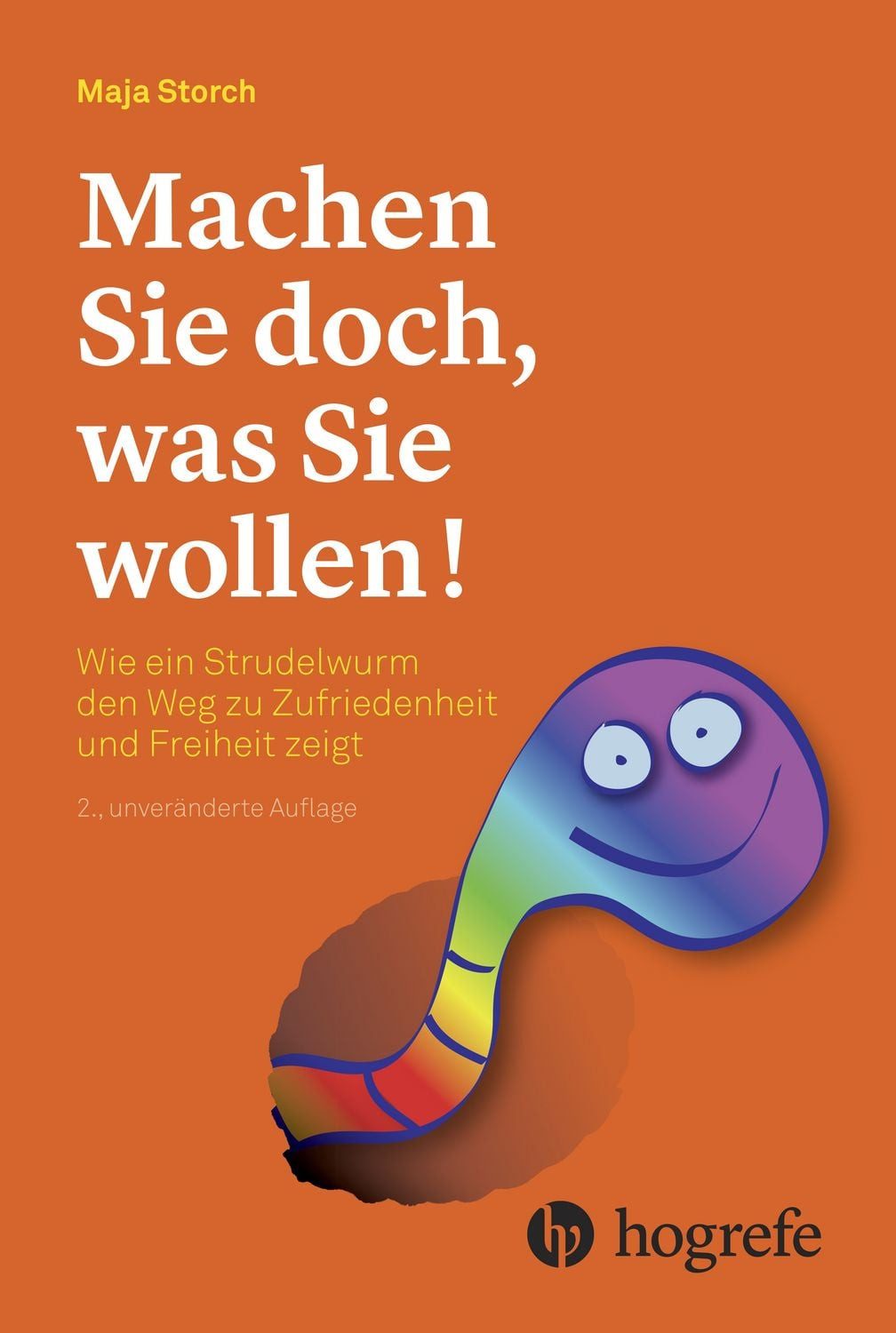 Machen Sie doch, was Sie wollen! / Maja Storch