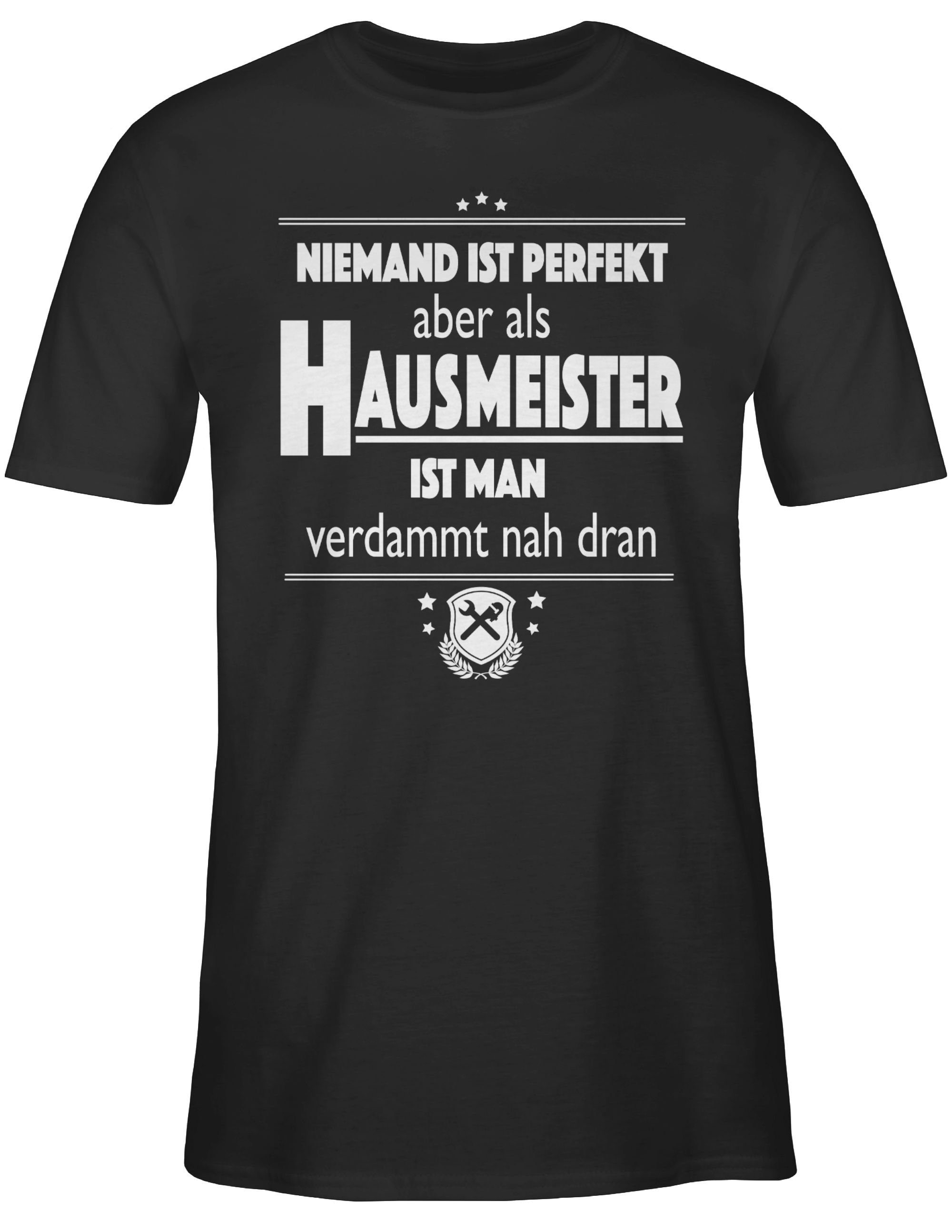 Shirtracer T-Shirt Niemand ist perfekt aber als Hausmeister ist man verdamm günstig online kaufen