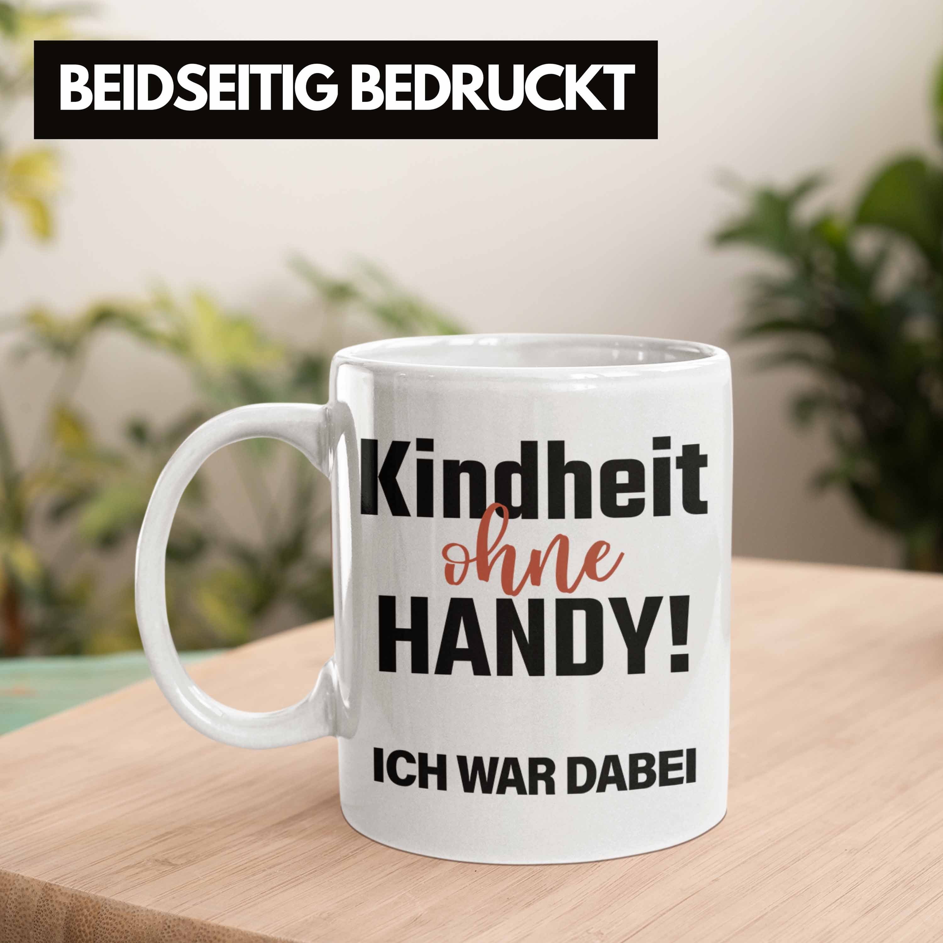 Handy Dabei Ohne Früher Kindheit Ich Tasse Weiss Geschenkidee Tasse Nostalgie Trendation War