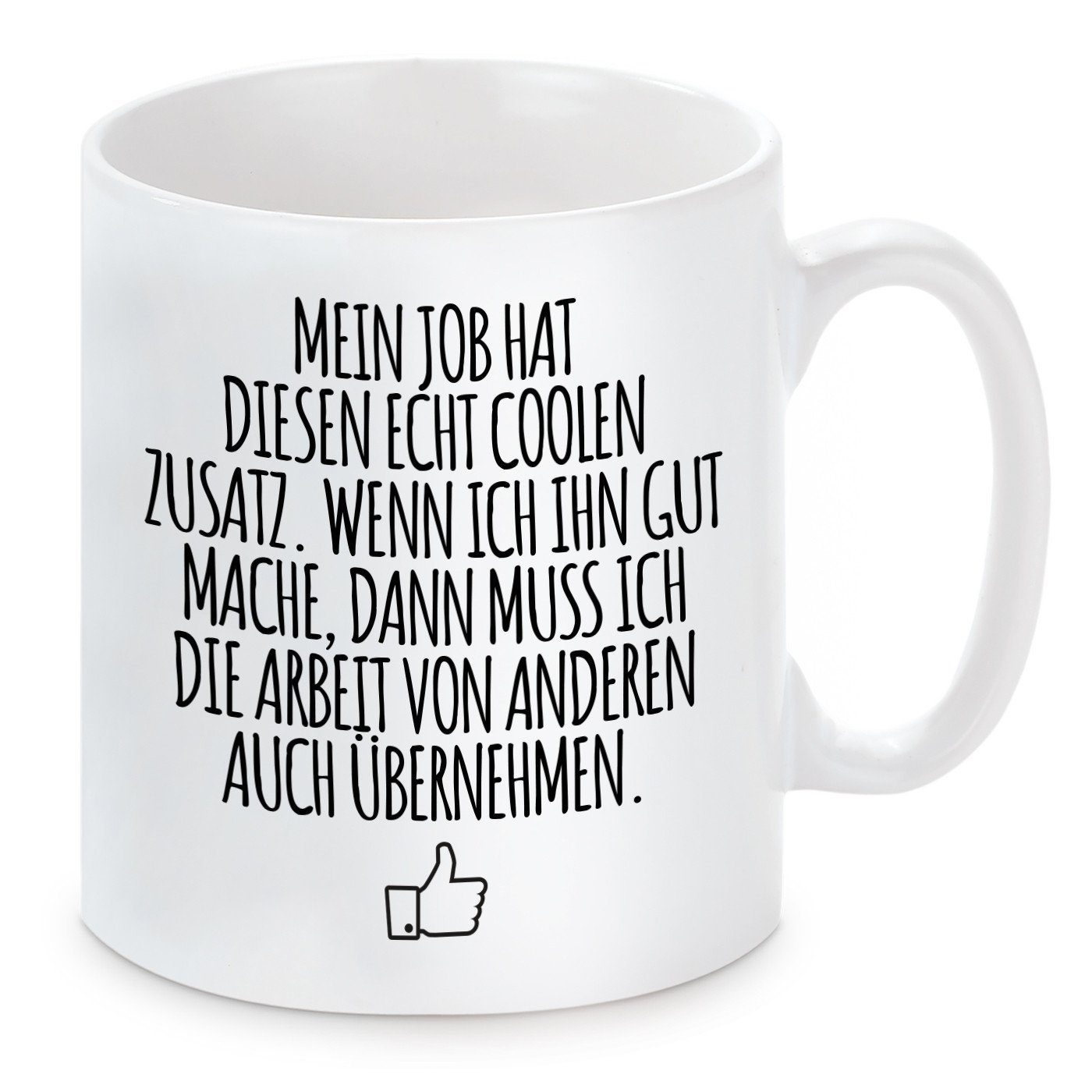 Herzbotschaft Tasse Kaffeebecher mit Motiv Mein Job hat diesen echt