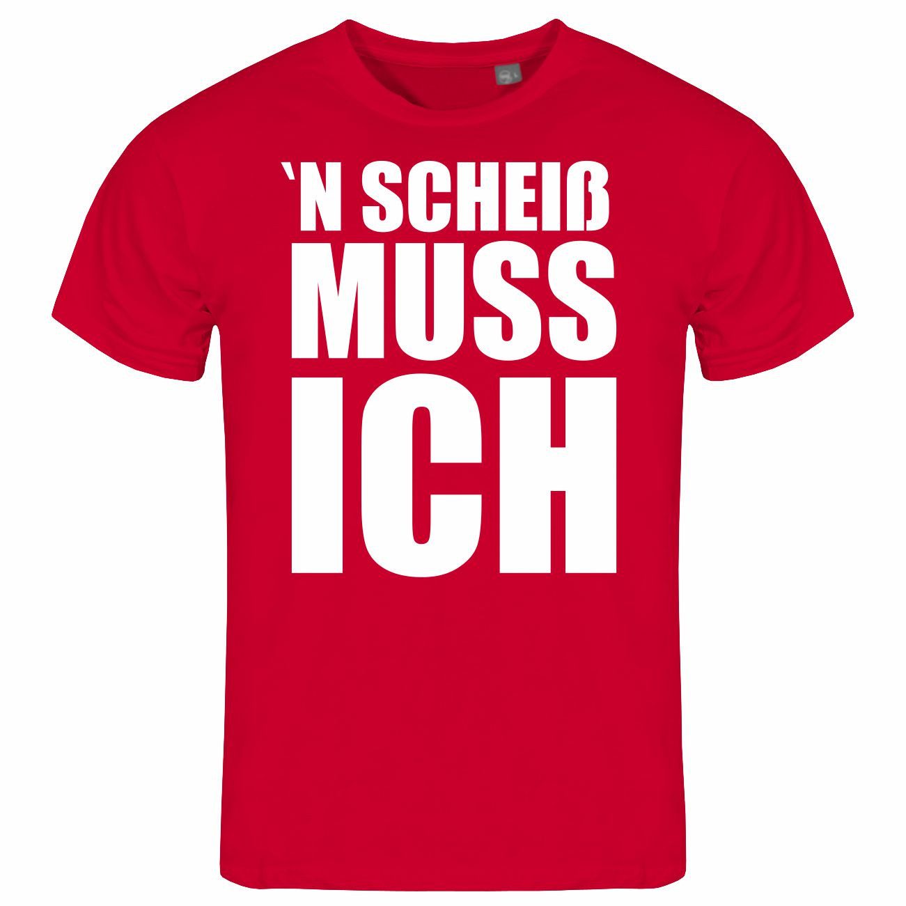 Print-Shirt Herren T-Shirt N Scheiß muss ich