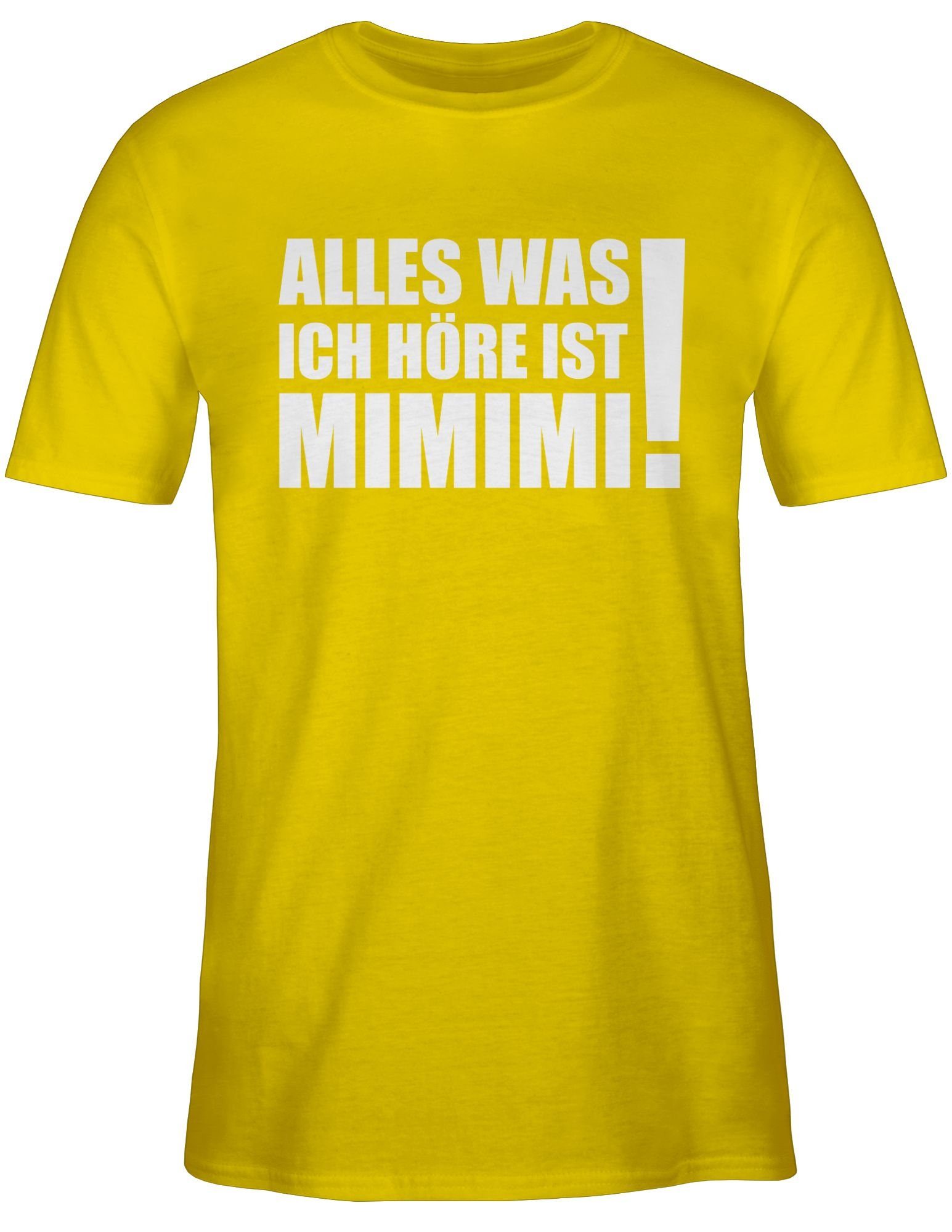 Shirtracer T-Shirt Alles weiß Spruch - Statement MIMIMI! höre ich ist 3 was Gelb Sprüche mit