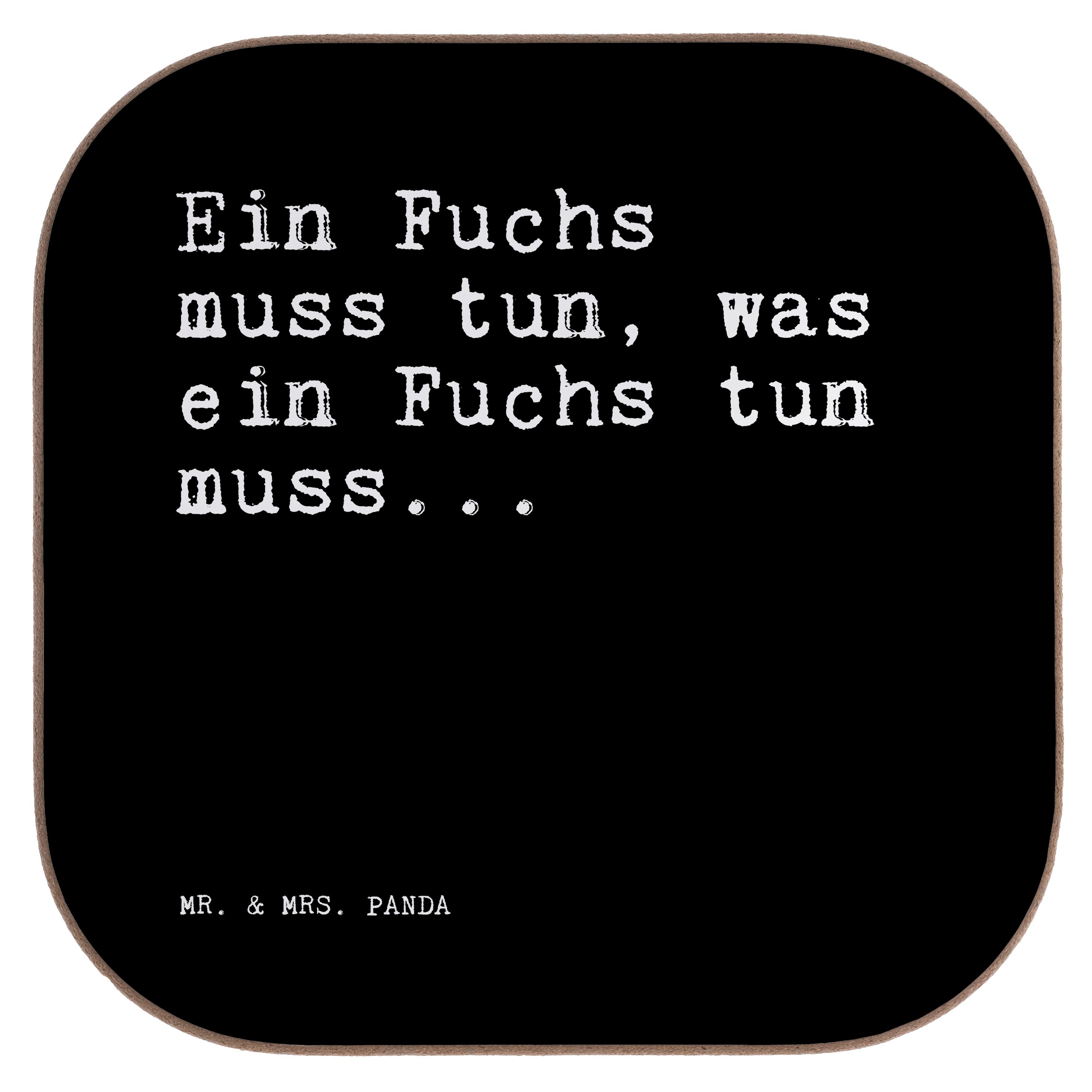 Mr. & Mrs. Panda Getränkeuntersetzer Ein Fuchs muss tun,... - Schwarz - Geschenk, Besserwisser, Weisheiten, 1-tlg.