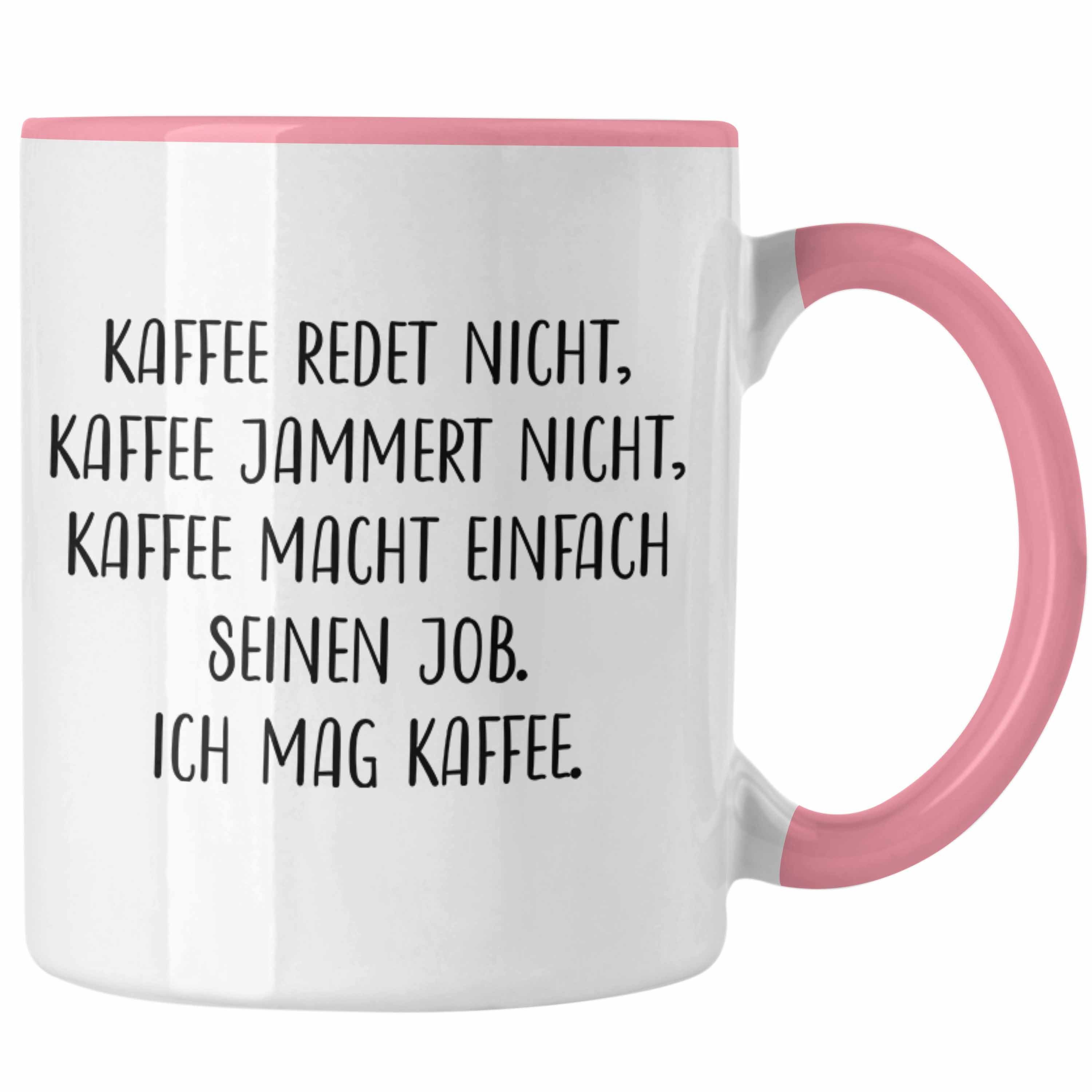 Trendation Tasse Trendation - Lustige Tassen Kaffeetassen mit Spruch Kaffee Redet Nicht Kaffeetasse Kaffeebecher Rosa