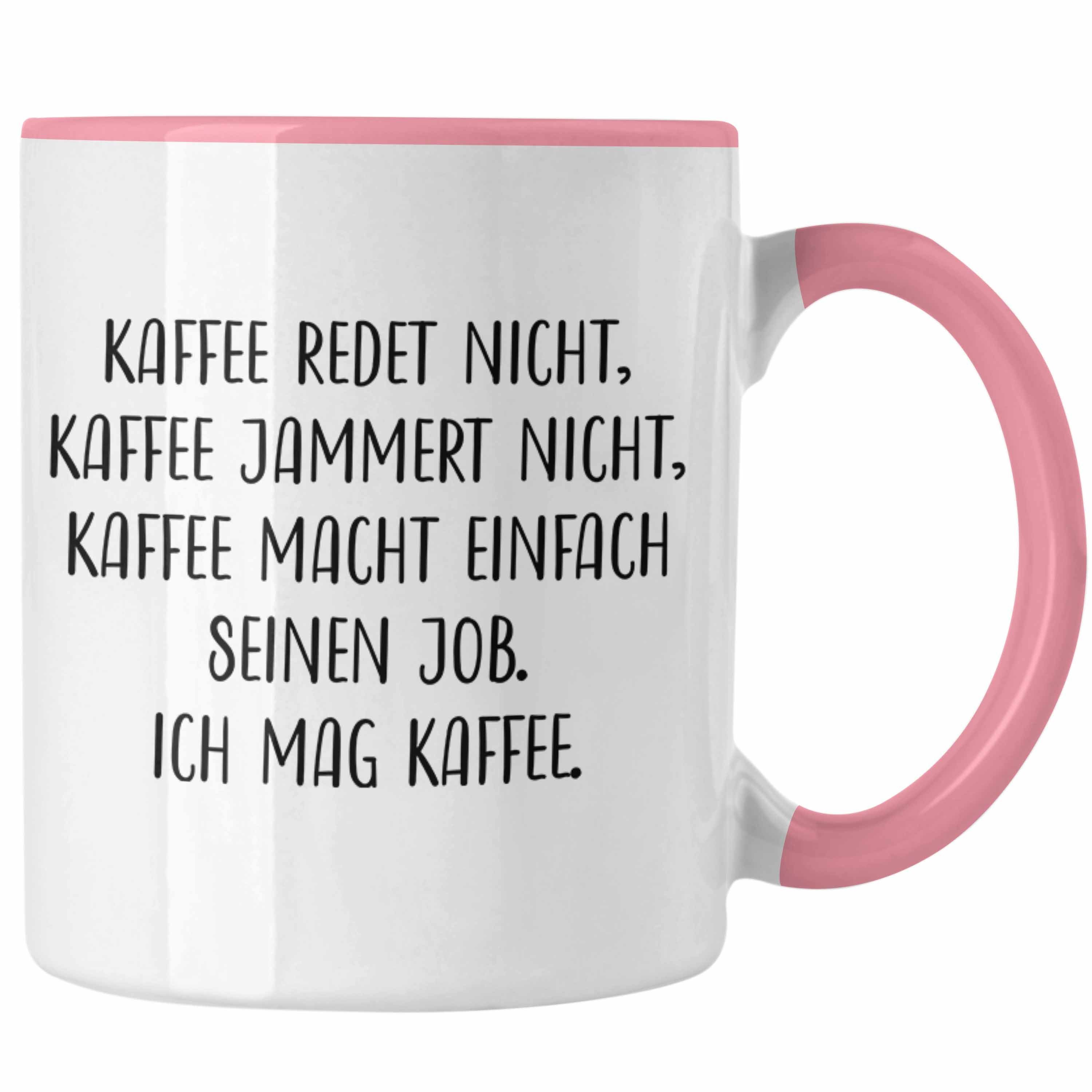 Trendation Tasse Trendation - Lustige Tassen Kaffeetassen mit Spruch Kaffee Redet Nicht Kaffeetasse Kaffeebecher Rosa | Teetassen