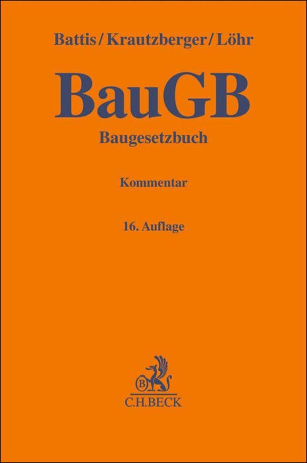 Baugesetzbuch. BauGB / Ulrich Battis, Michael Krautzberger, Rolf-Peter Löhr