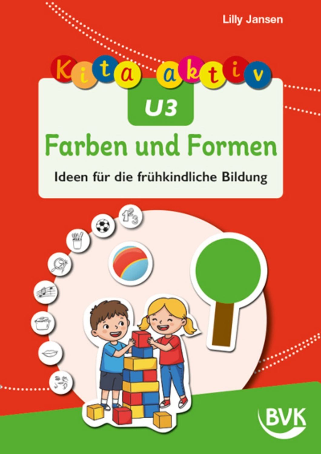 Kita aktiv U3 Farben und Formen / Lilly Jansen