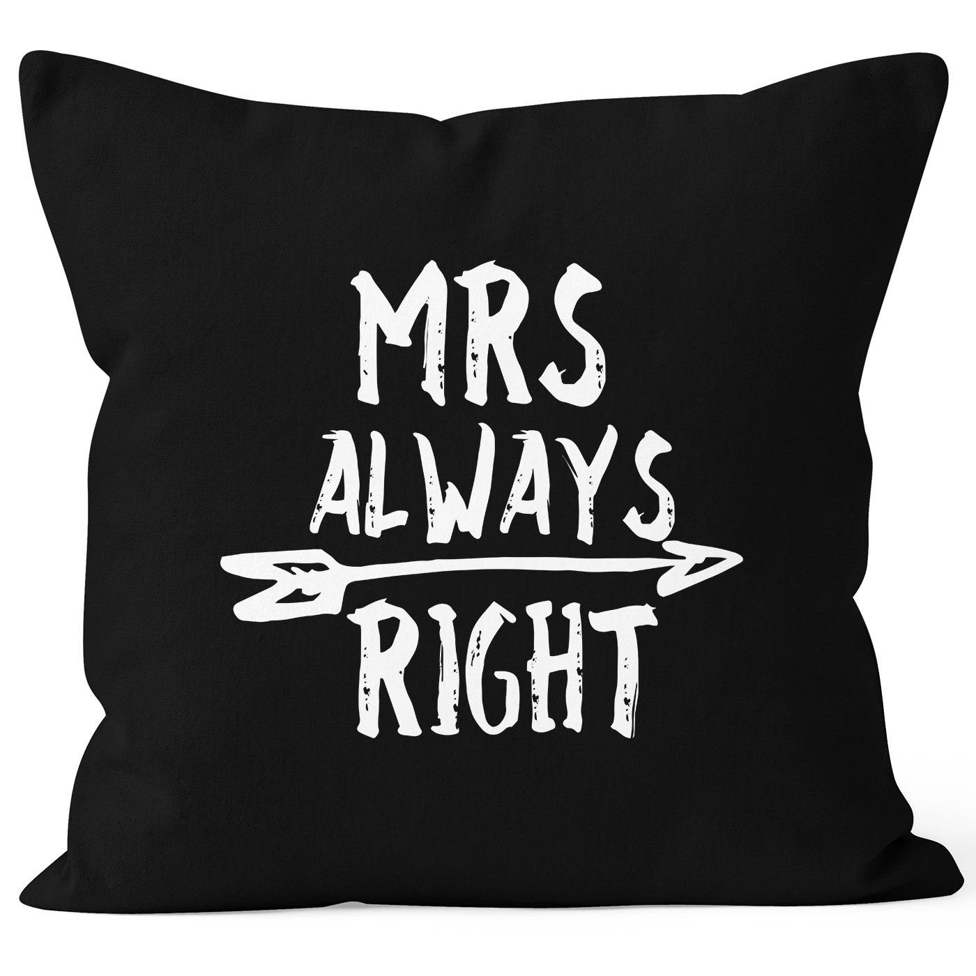 MoonWorks Dekokissen (Kissen) Kissenbezug Mrs Always Right Kissen-Hülle Partner Hochzeit Deko-Kissen 40x40 Baumwolle MoonWorks®
