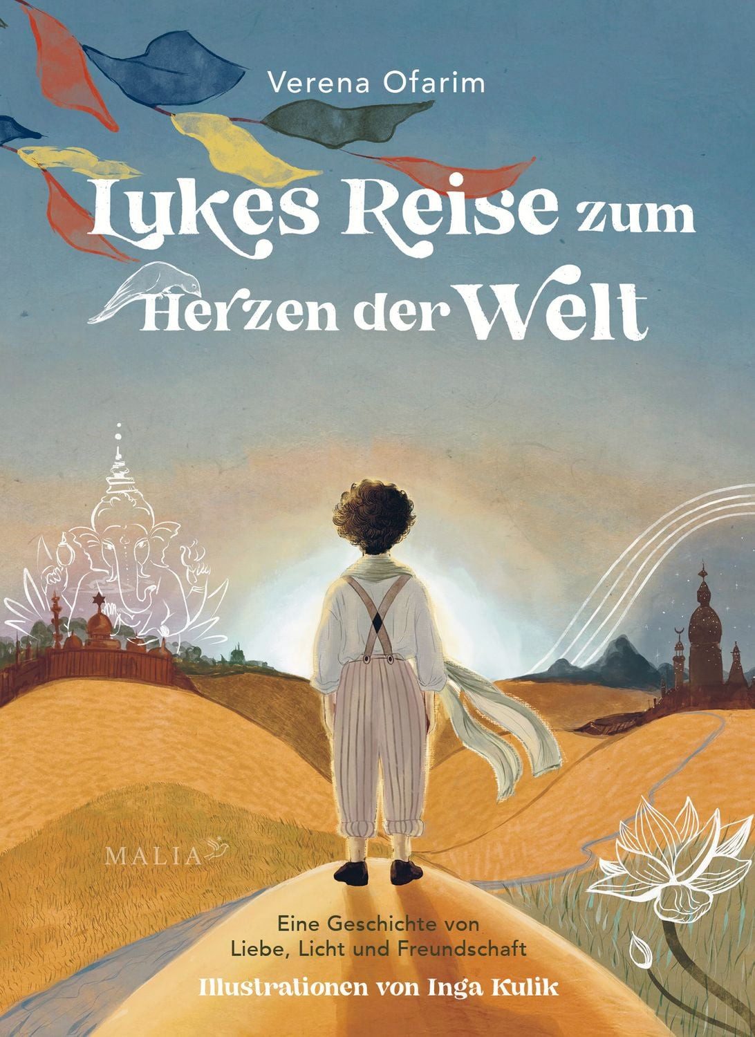 Lukes Reise zum Herzen der Welt – Eine Geschichte von Liebe, Licht und / Verena Ofarim