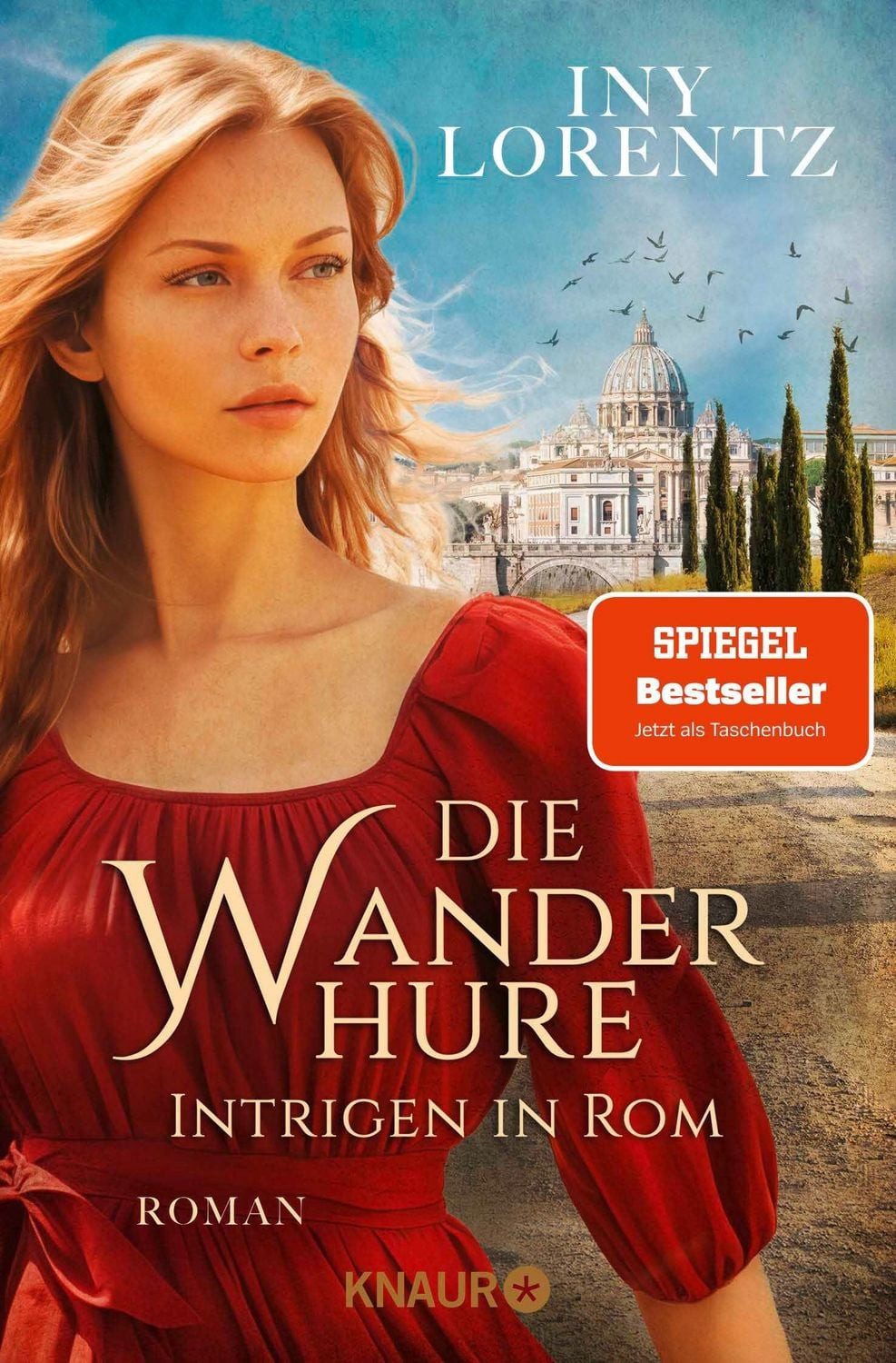 Die Wanderhure. Intrigen in Rom / Iny Lorentz, Roman, Der Bestseller jetzt als Taschenbuch!