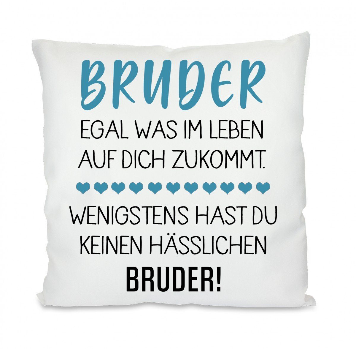 Herzbotschaft Dekokissen Kissen mit einseitigem Motiv Bruder egal was im Le günstig online kaufen