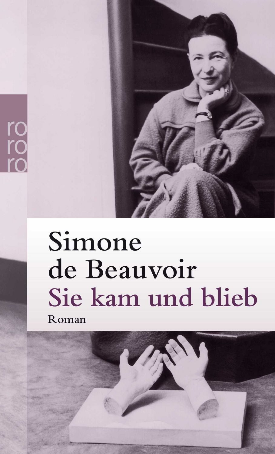Sie kam und blieb / Simone de Beauvoir, Roman