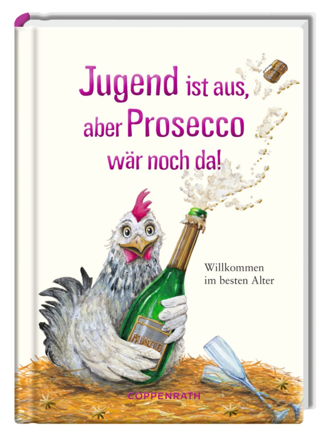 Jugend ist aus, aber Prosecco wär noch da! / diverse