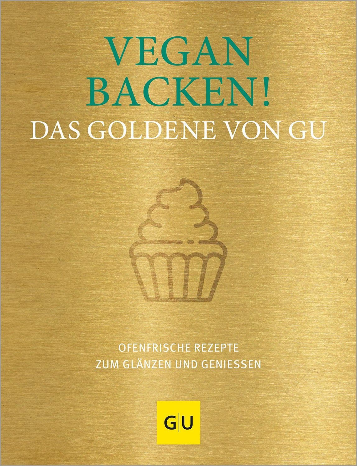 Vegan backen! Das Goldene von GU / diverse