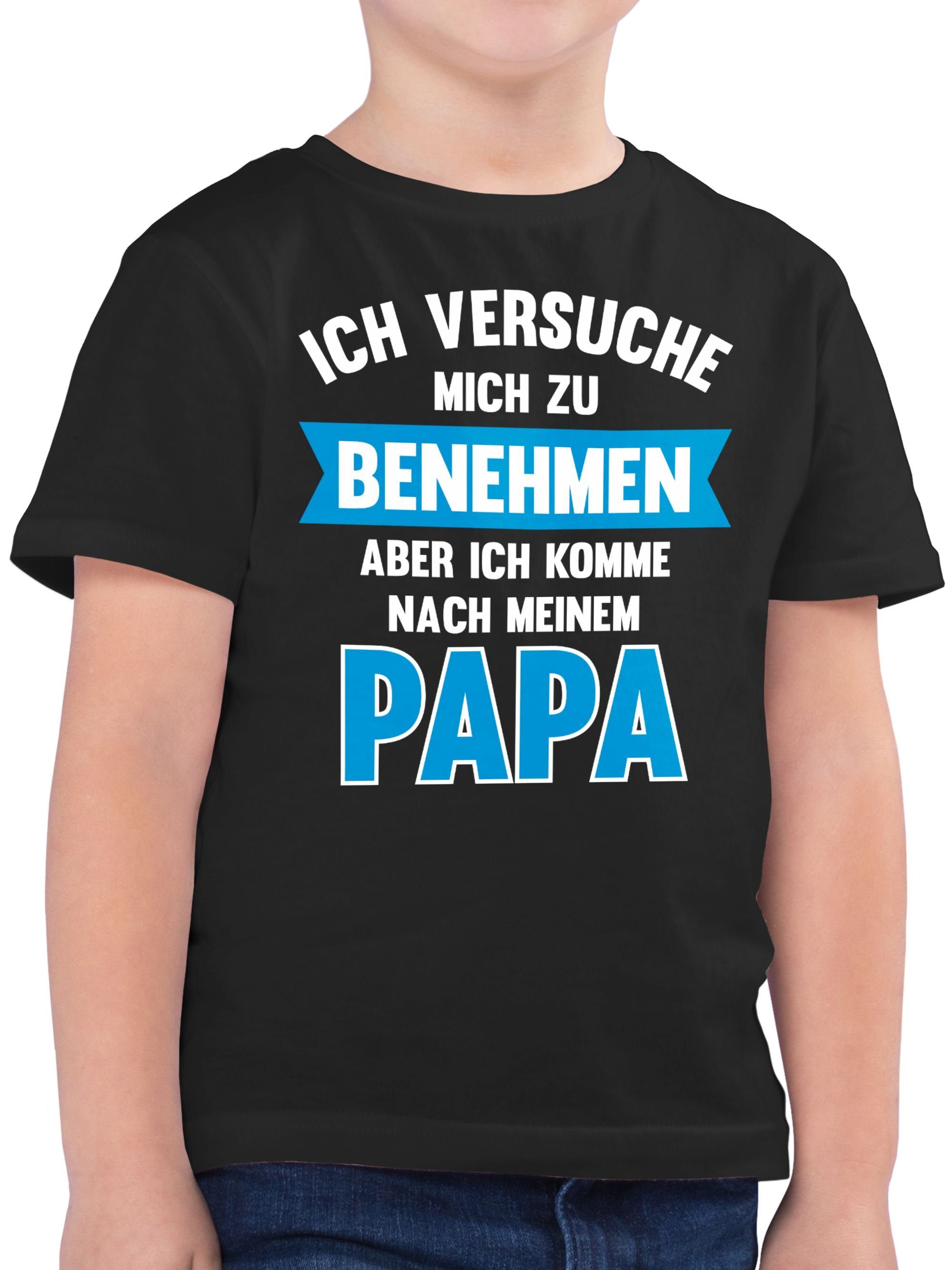 Shirtracer T-Shirt Ich versuche mich zu benehmen aber ich komme nach meinem Papa I (1-tlg) Statement Sprüche Kinder