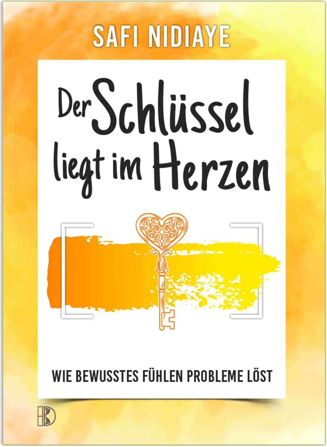 Der Schlüssel liegt im Herzen / Safi Nidiaye