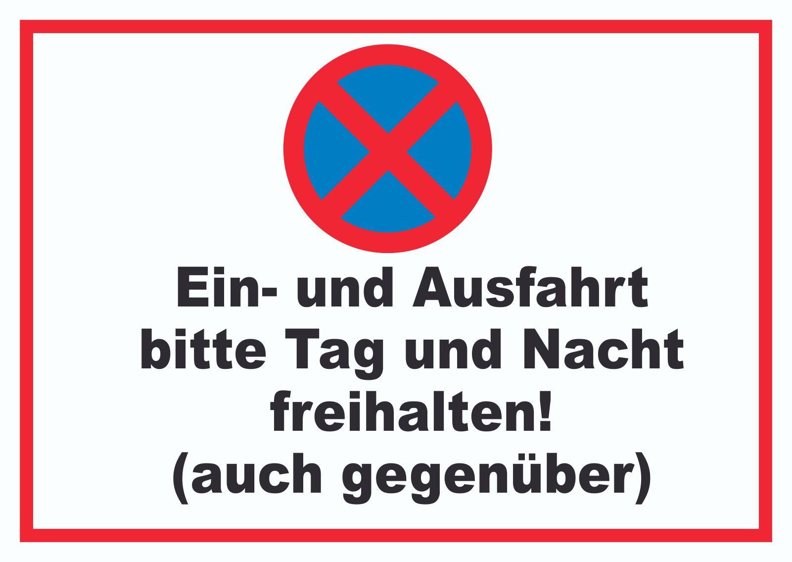 HB-Druck Hinweisschild Parken verboten Ein-Ausfahrt Tag Nacht freihalten gegenüber Schild, wetterfest, stabil, UV-beständig, kratzfest