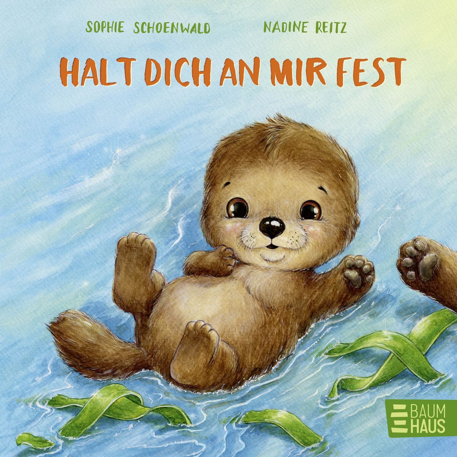 Halt dich an mir fest / Sophie Schoenwald, Ein süßes Mitmachbuch ab 2 Jahren - zum Pusten, Klopfen und Liebhaben