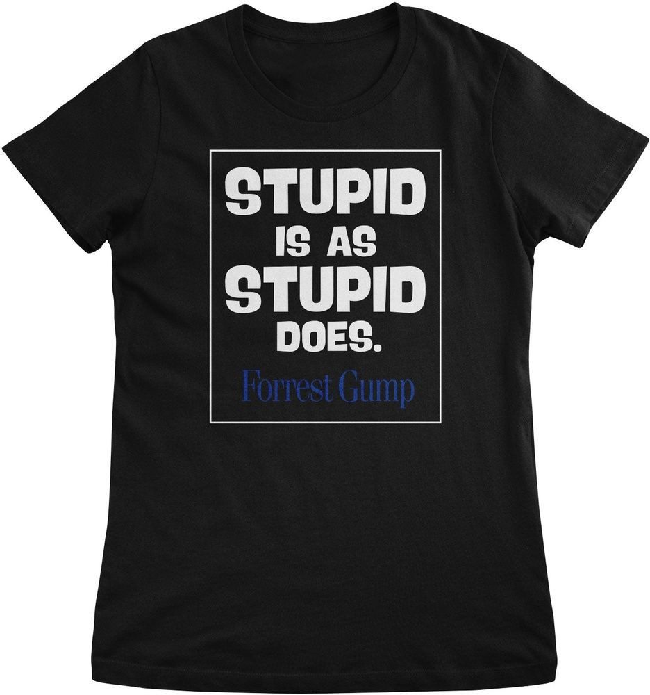 Forrest Gump T-Shirt Forrest Gump Stupid Is As Stupid Does Girly Tee