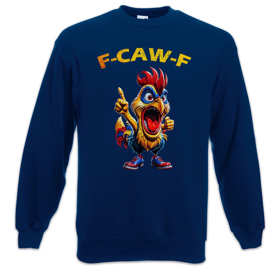 Sweatshirt F-CAW-F Rooster Sweatshirt Crazy Wild Cocky Cock Hahn Chicken Hühnchen