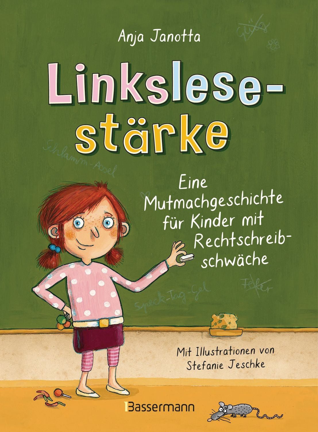Linkslesestärke - Eine Mutmachgeschichte für Kinder mit Rechtschreibsc / Anja Janotta