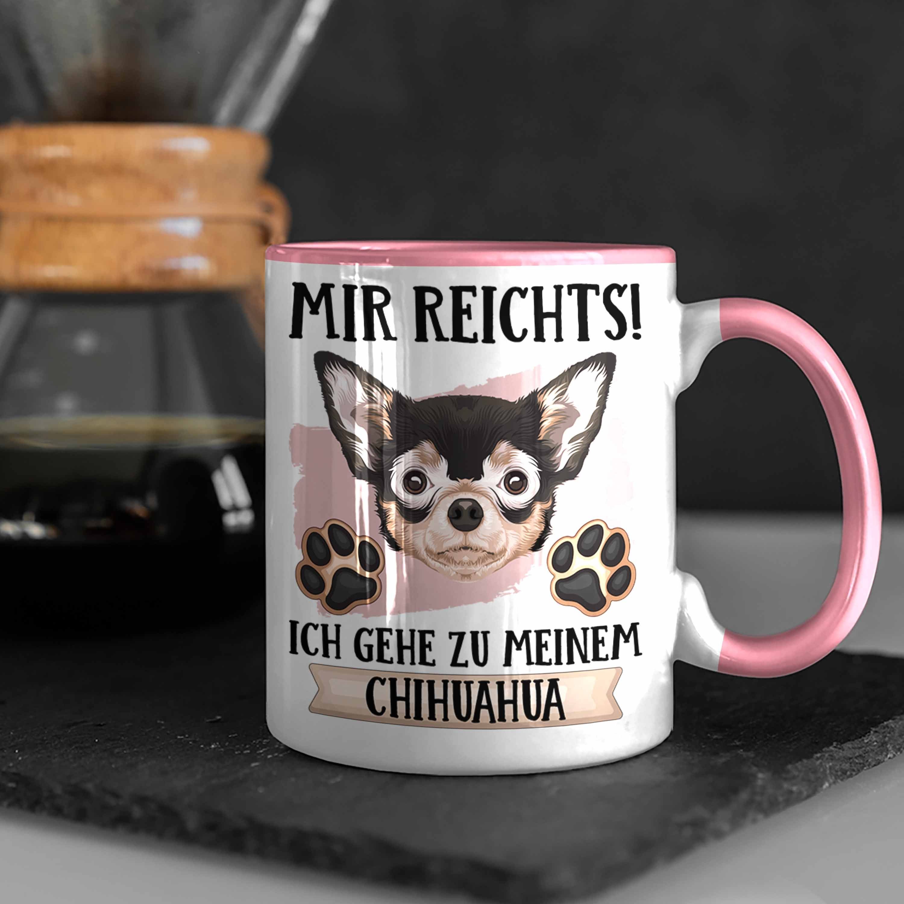 Trendation Tasse Chihuahua Mir Rosa Tasse Geschenk Spruch Besitzer Rei Geschenkidee Lustiger