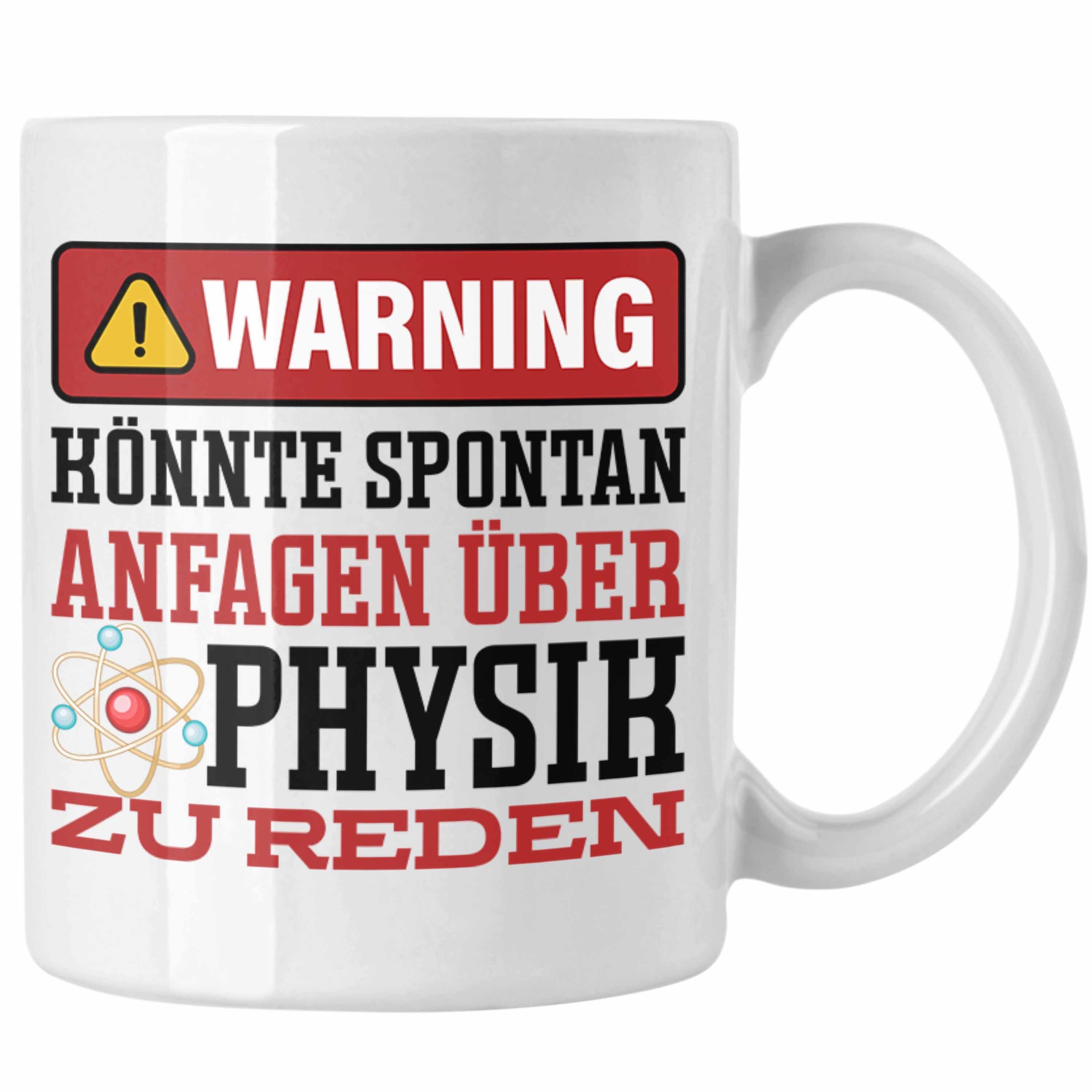 Trendation Tasse Physiker Tasse Geschenk für Physiker Physiklehrer Spruch Spontan Über Weiss