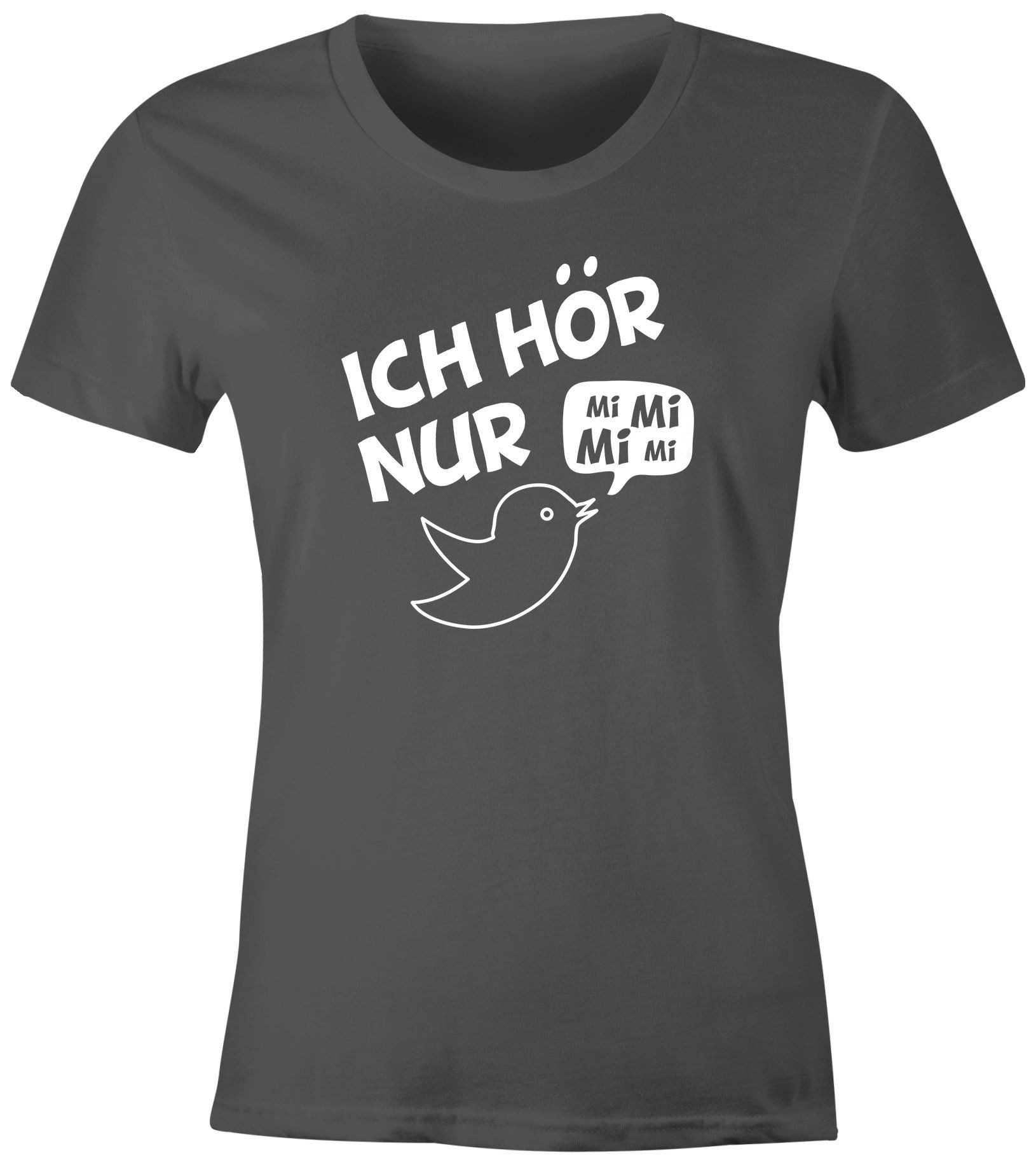Print-Shirt Damen T-Shirt Ich hör nur Mi Mi Mi MiMiMi Spruch Shirt Slim Fit