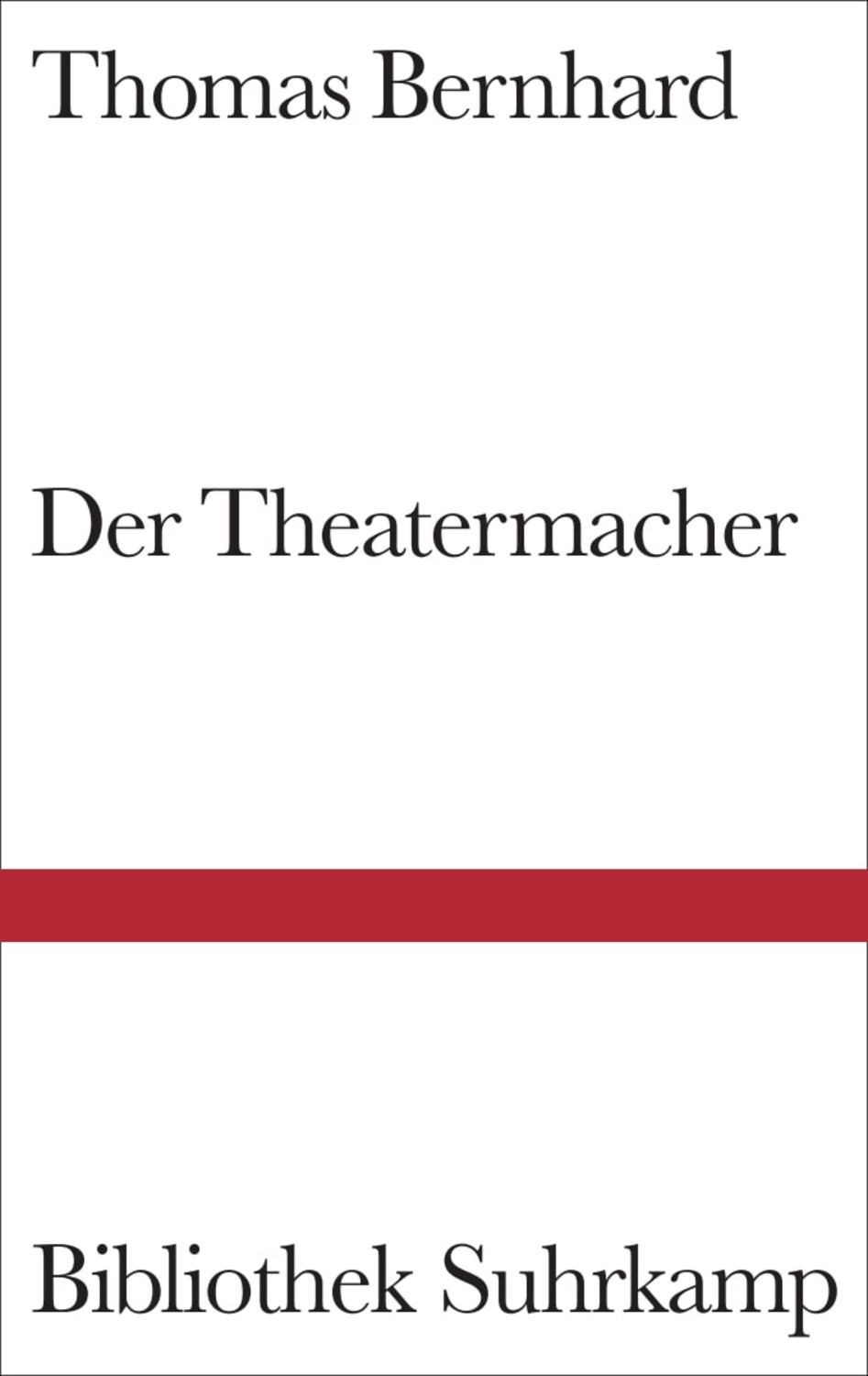 Der Theatermacher / Thomas Bernhard