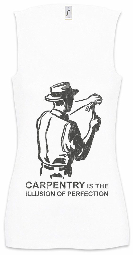 Tanktop Carpentry Is Ärmelloses Damen T-Shirt Schreiner Meister Handwerk